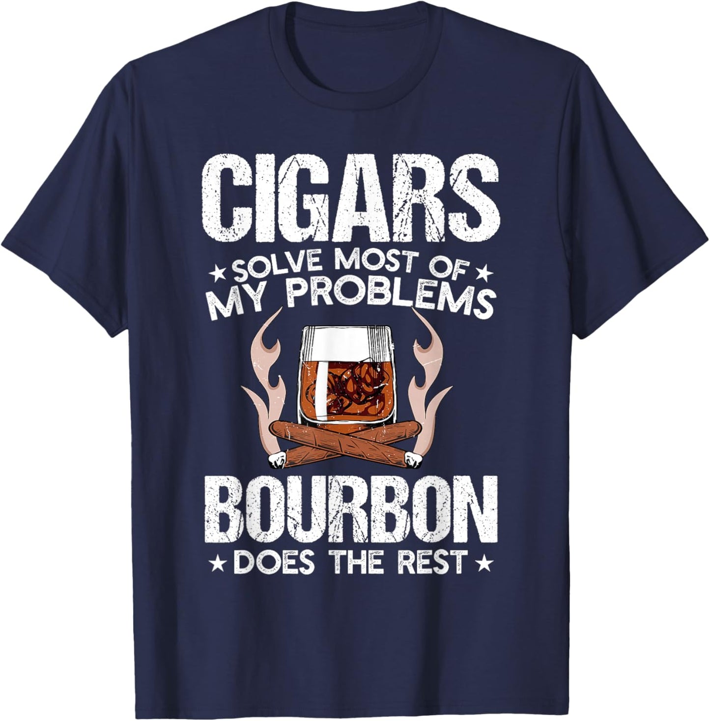 Cigars Solve Most Of My Problems Bourbon Does Rest Vintage T-Shirt - T-Shirt | Navy