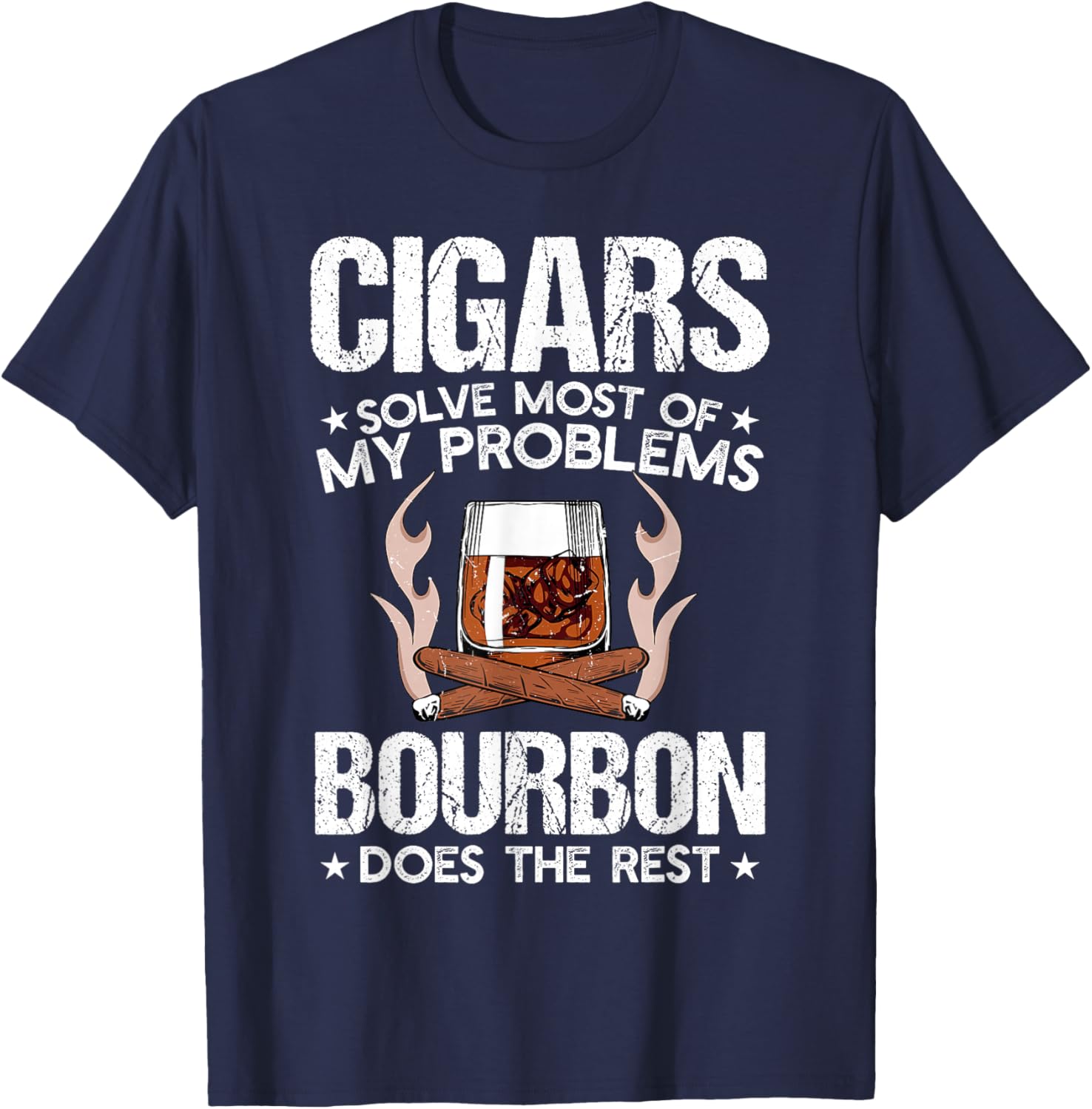 Cigars Solve Most Of My Problems Bourbon Does Rest Vintage T-Shirt - T-Shirt | Navy