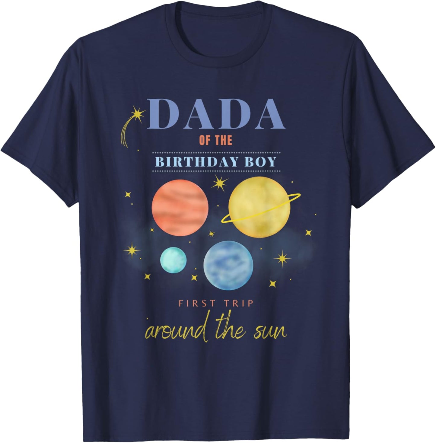 Dada Dad 1st Birthday First Trip Around The Sun Space Bday T-Shirt - T-Shirt | Navy