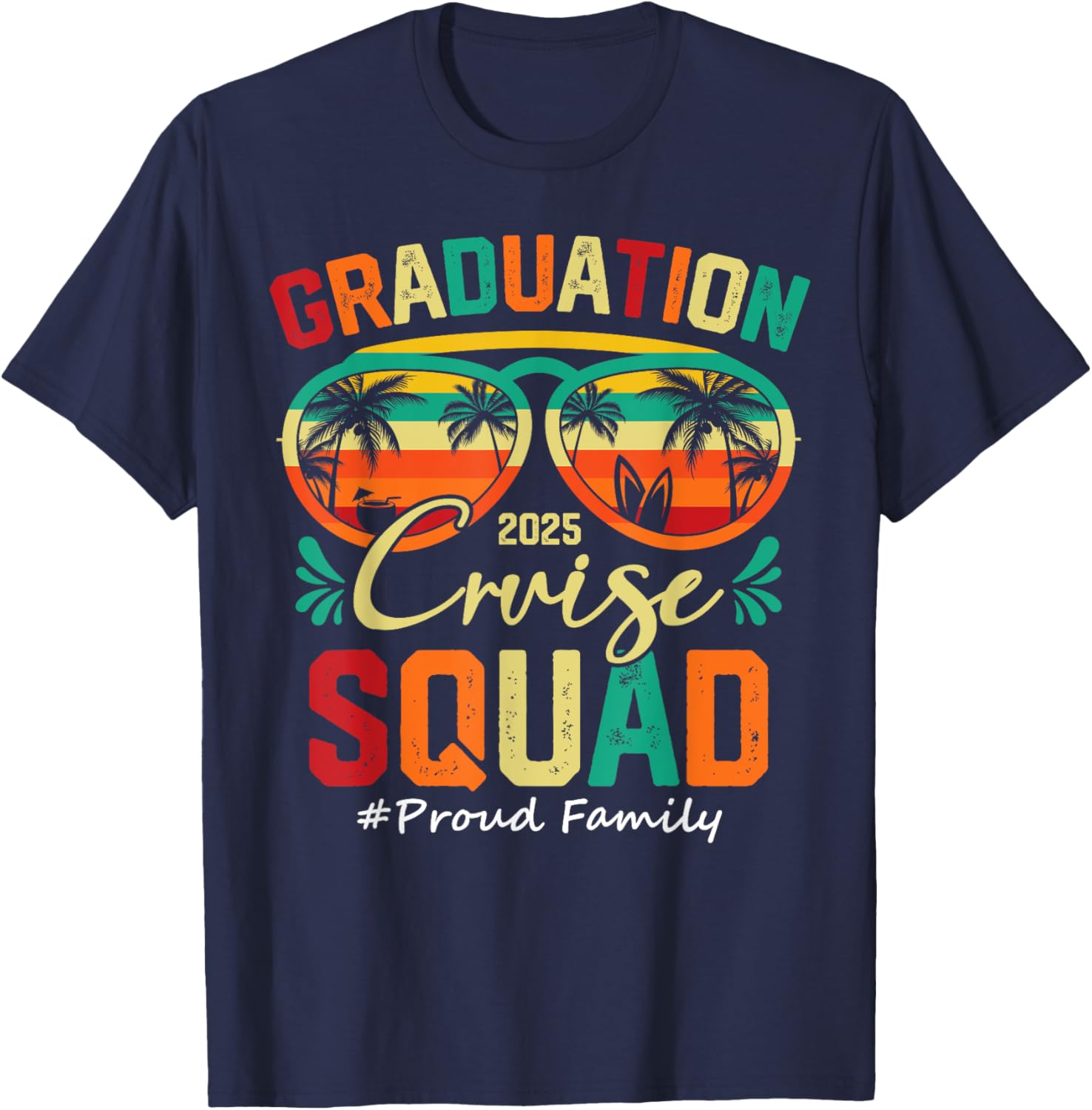 Graduation Cruise Squad 2025 Proud Family Funny Cruising T-Shirt - T-Shirt | Navy