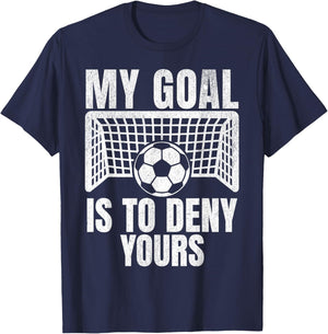 Funny My Goal Is To Deny Yours Soccer Goalie Goalkeeper Men T-Shirt - T-Shirt | Navy