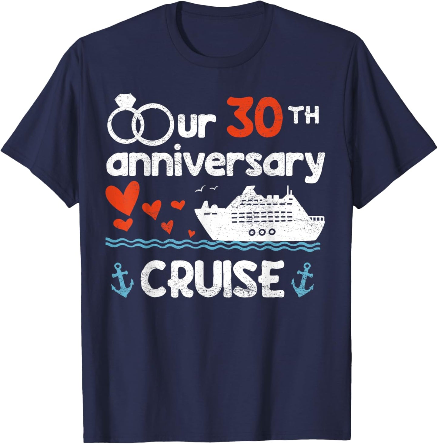 Our 30th Wedding Anniversary Cruise 30 Years Anniversary T-Shirt - T-Shirt | Navy