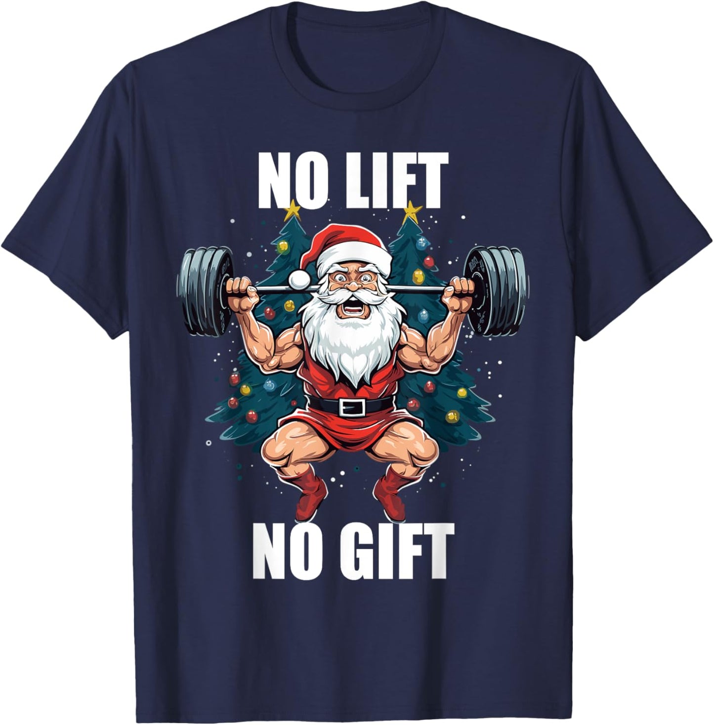 No Lift No Gift Santa Claus Christmas Gym Bodybuilding T-Shirt - T-Shirt | Navy