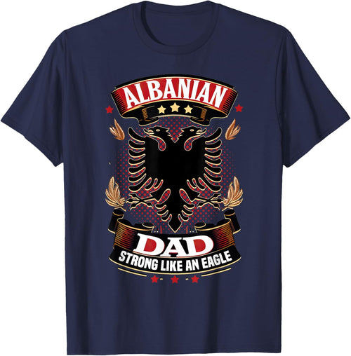 Albanian Father's day Skenderbeg Albania proud Albanian Dad