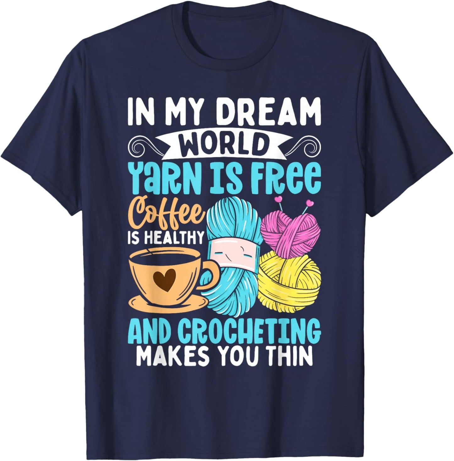 Funny Knitting Yarn Girls Coffee Crochet Lovers T-Shirt - T-Shirt | Navy