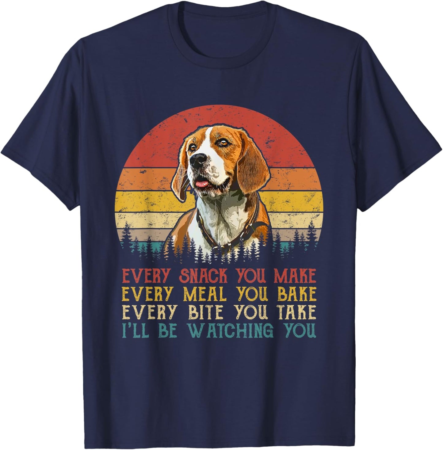 Every Snack You Make Beagles Shirt Funny Dog Lover Men Women Kids T-Shirt - T-Shirt | Navy