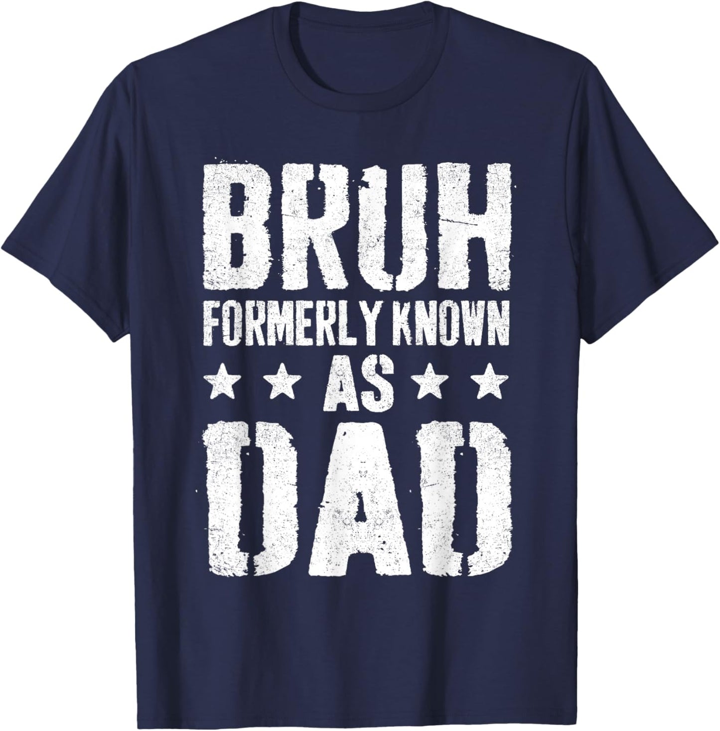 Bruh Formerly Known As Dad Daddy | Funny Fathers Day for Dad T-Shirt - T-Shirt | Navy