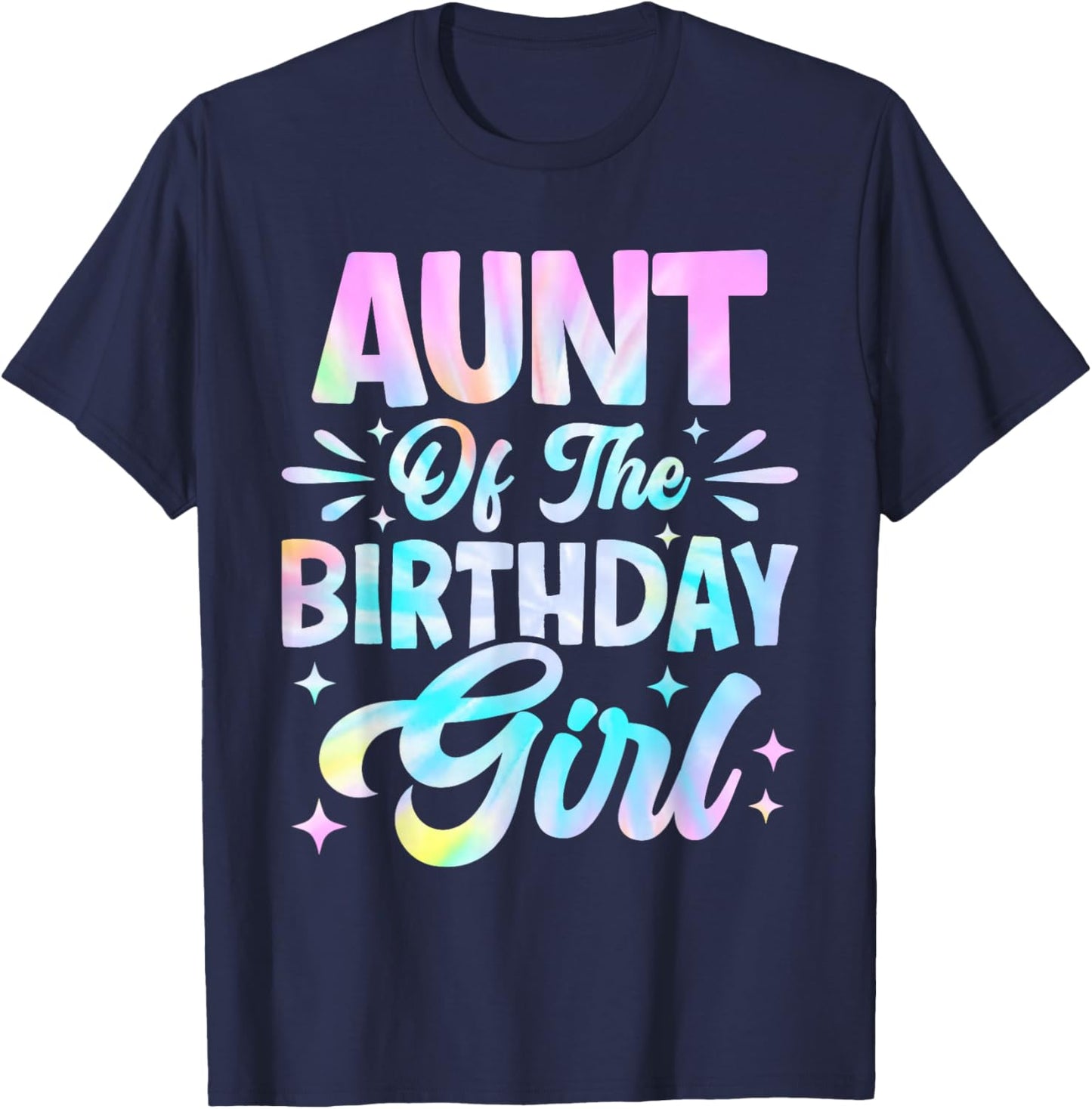 Aunt Of The Birthday Girl Shirt Tie Dye Party Family T-Shirt - T-Shirt | Navy