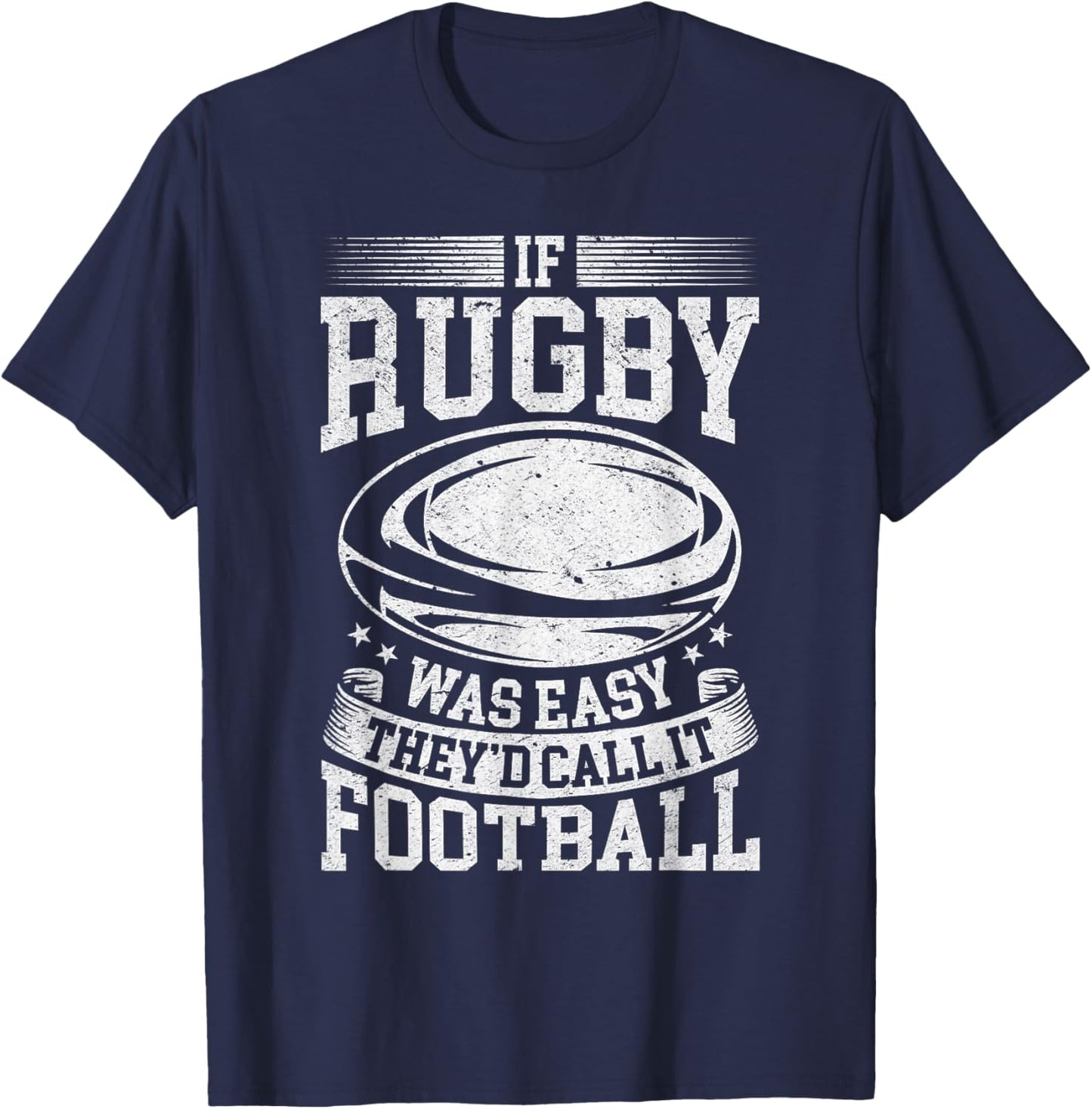 If rugby was easy they'd call it football - Funny Rugby Game T-Shirt - T-Shirt | Navy