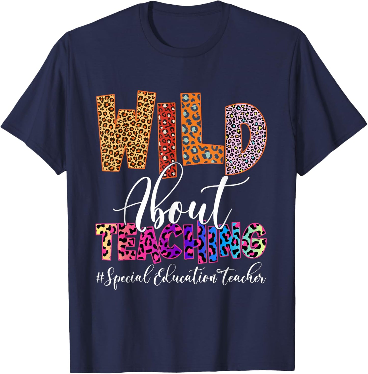 Wild About Teaching Special Education Teacher Leopard SPED Women T-Shirt - T-Shirt | Navy
