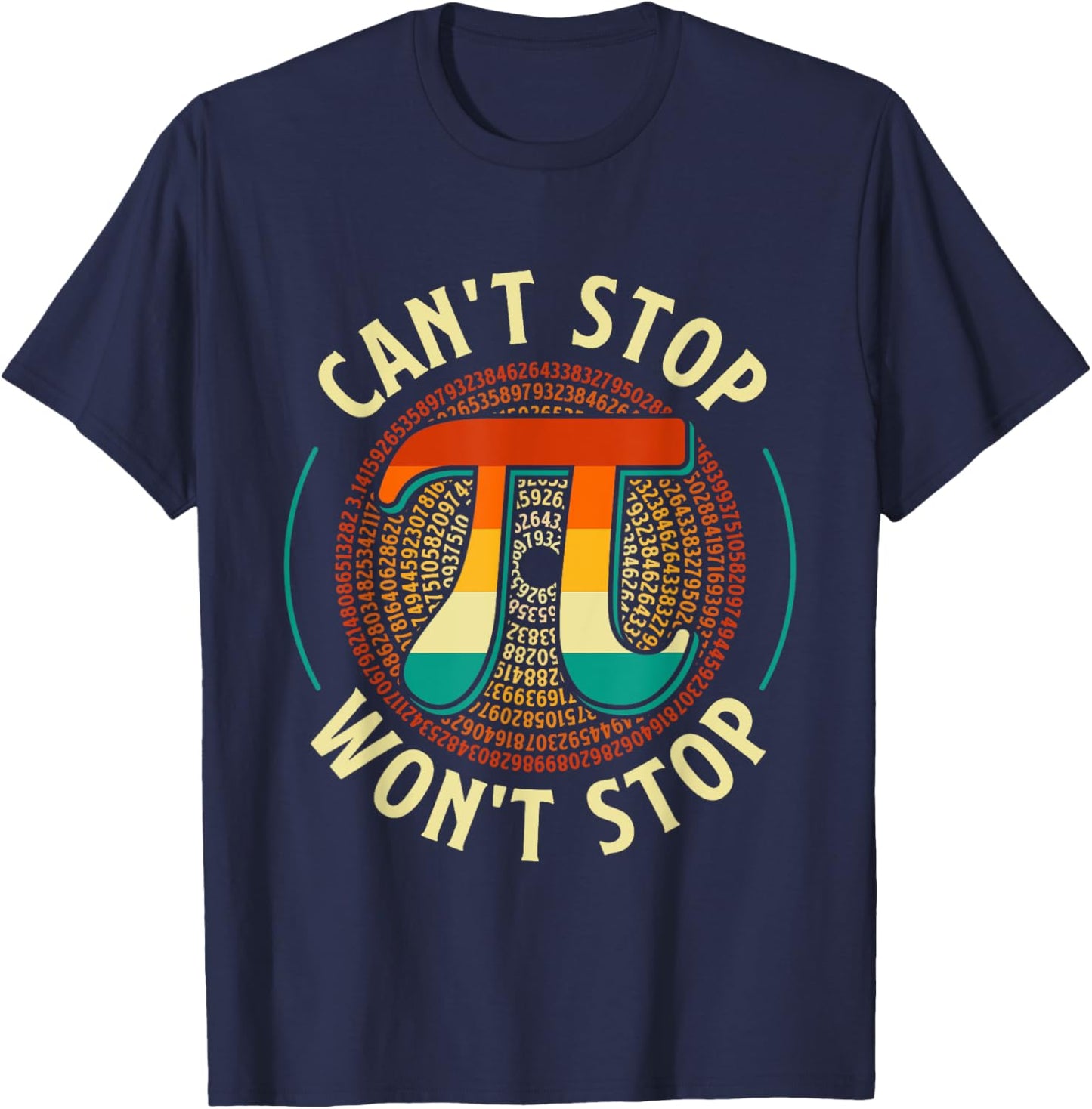 Can't Stop - Pi Day Math Lover Science Pi Symbol T-Shirt - T-Shirt | Navy