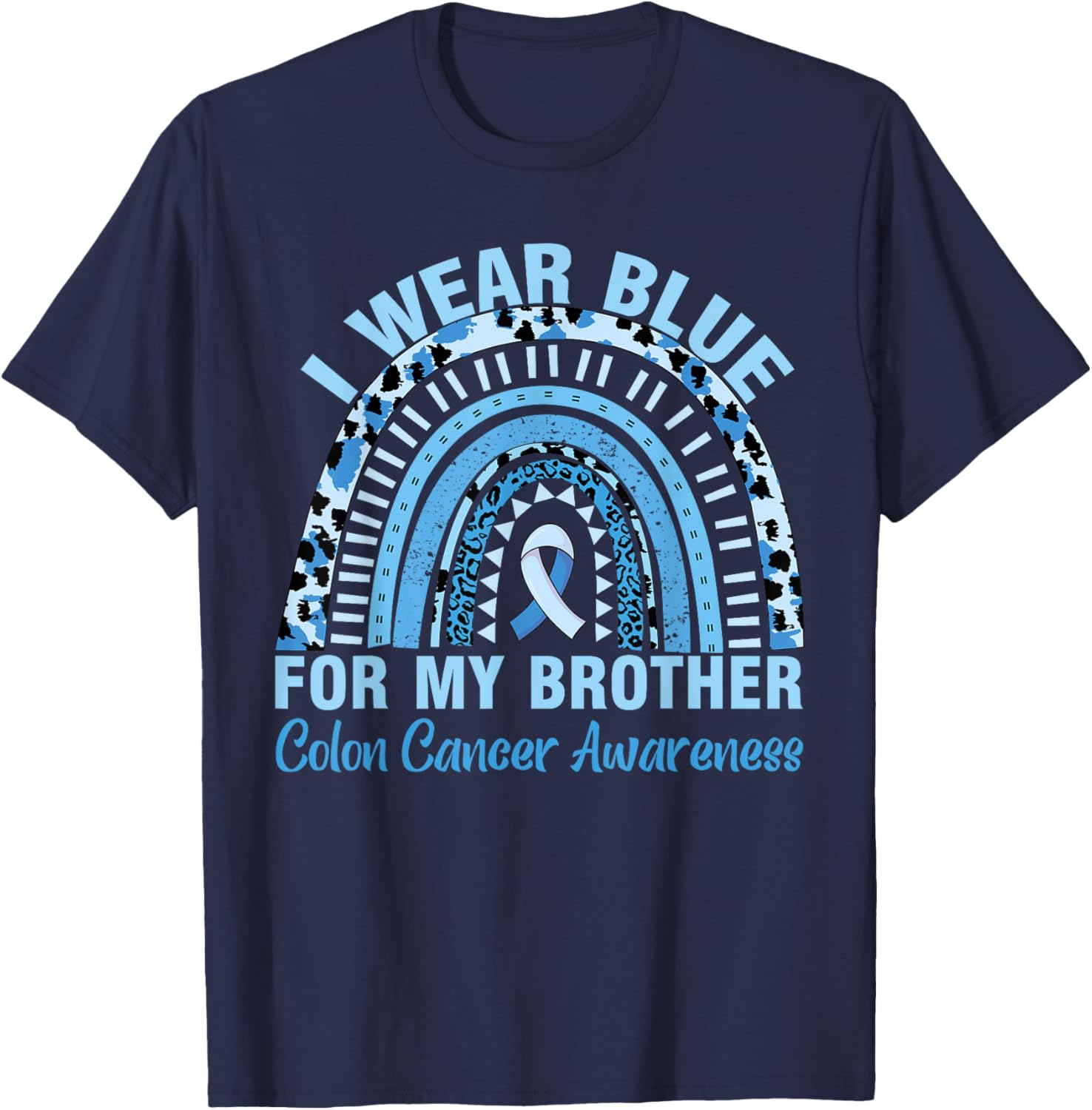 I Wear Blue For My Brother Colon Colorectal Cancer Awareness T-Shirt - T-Shirt | Navy