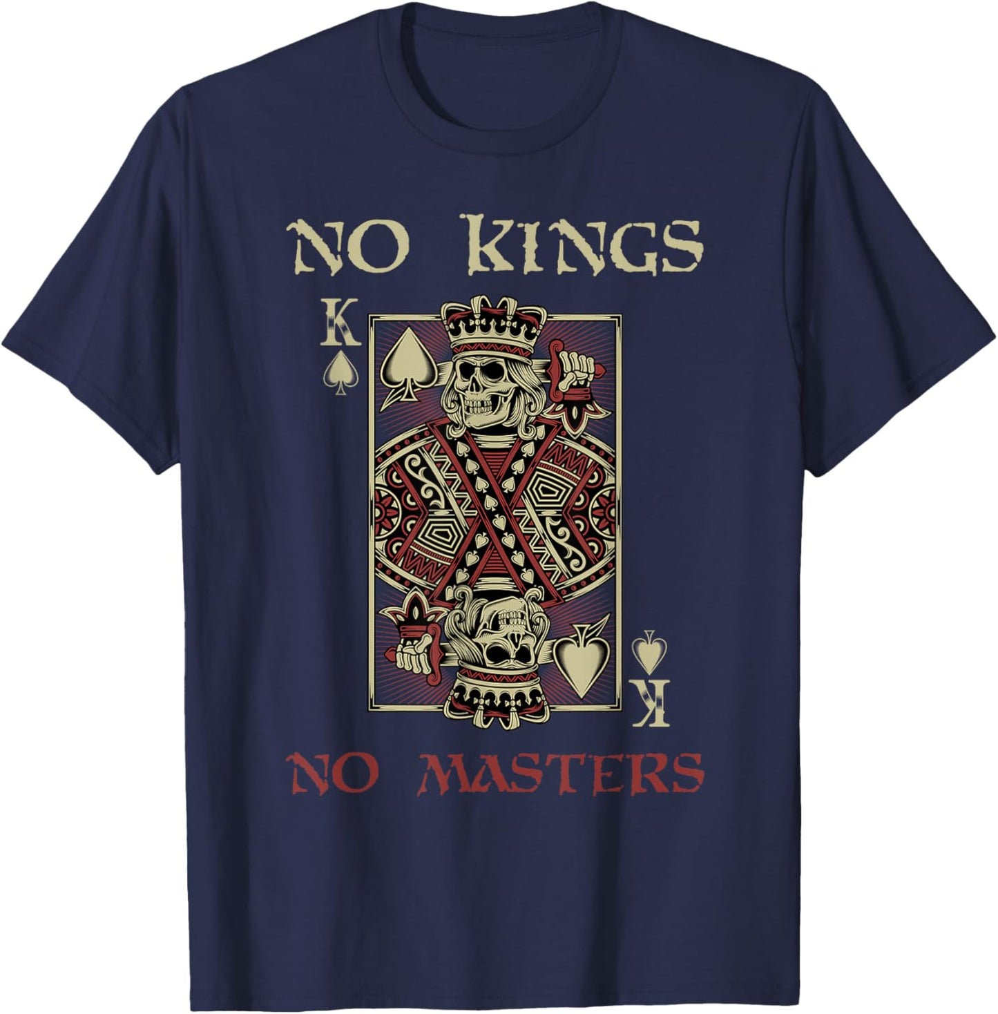 NO KINGS NO MASTERS Strong Bold Defiant Motivating T-Shirt - T-Shirt | Navy
