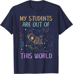 My Students Are Out Of This World Astronomy Teacher T-Shirt - T-Shirt | Navy