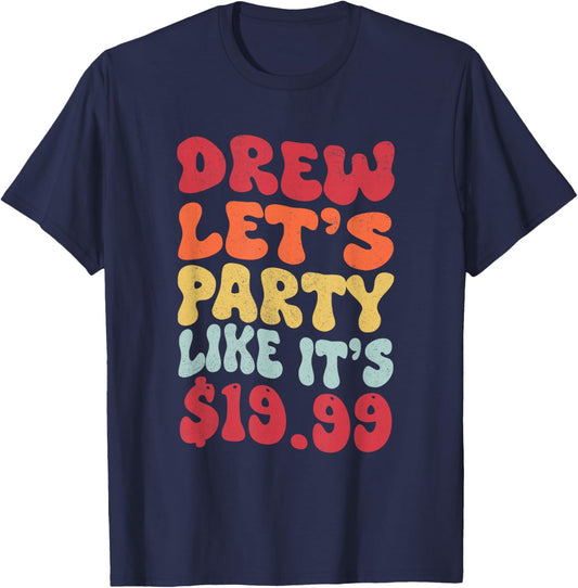 Drew let's party like it's $19.99 T-Shirt - T-Shirt | Navy