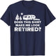 Retired Camping Shirt Retiree Gift 5th Wheel Camper RV T-Shirt - T-Shirt | Navy