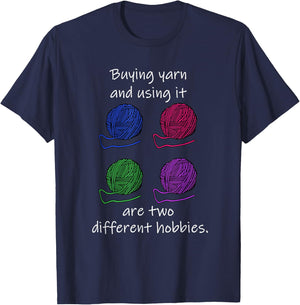 Buying Yarn Different Hobbies Knitting Crochet Funny Gift T-Shirt - T-Shirt | Navy