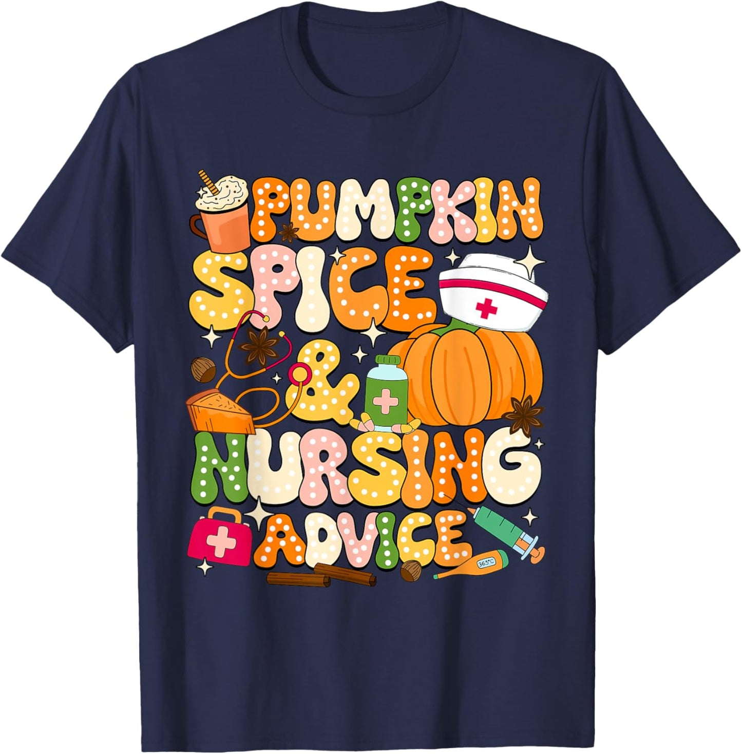 Pumpkin Spice & Nursing Advice Autumn Nurse T-Shirt - T-Shirt | Navy