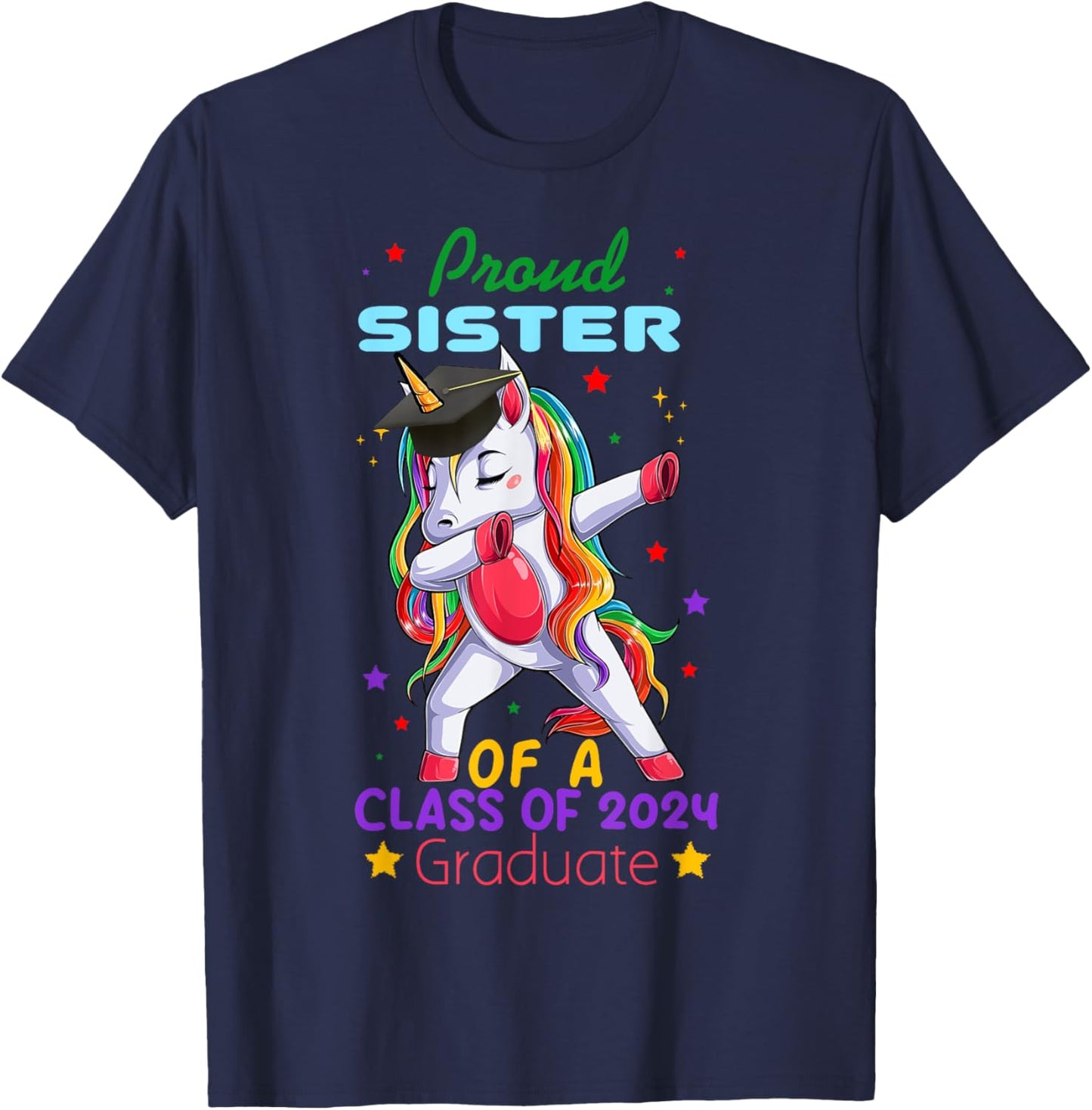 Proud Sister Of A Class Of 2024 Graduate Senior Unicorn Cool T-Shirt - T-Shirt | Navy