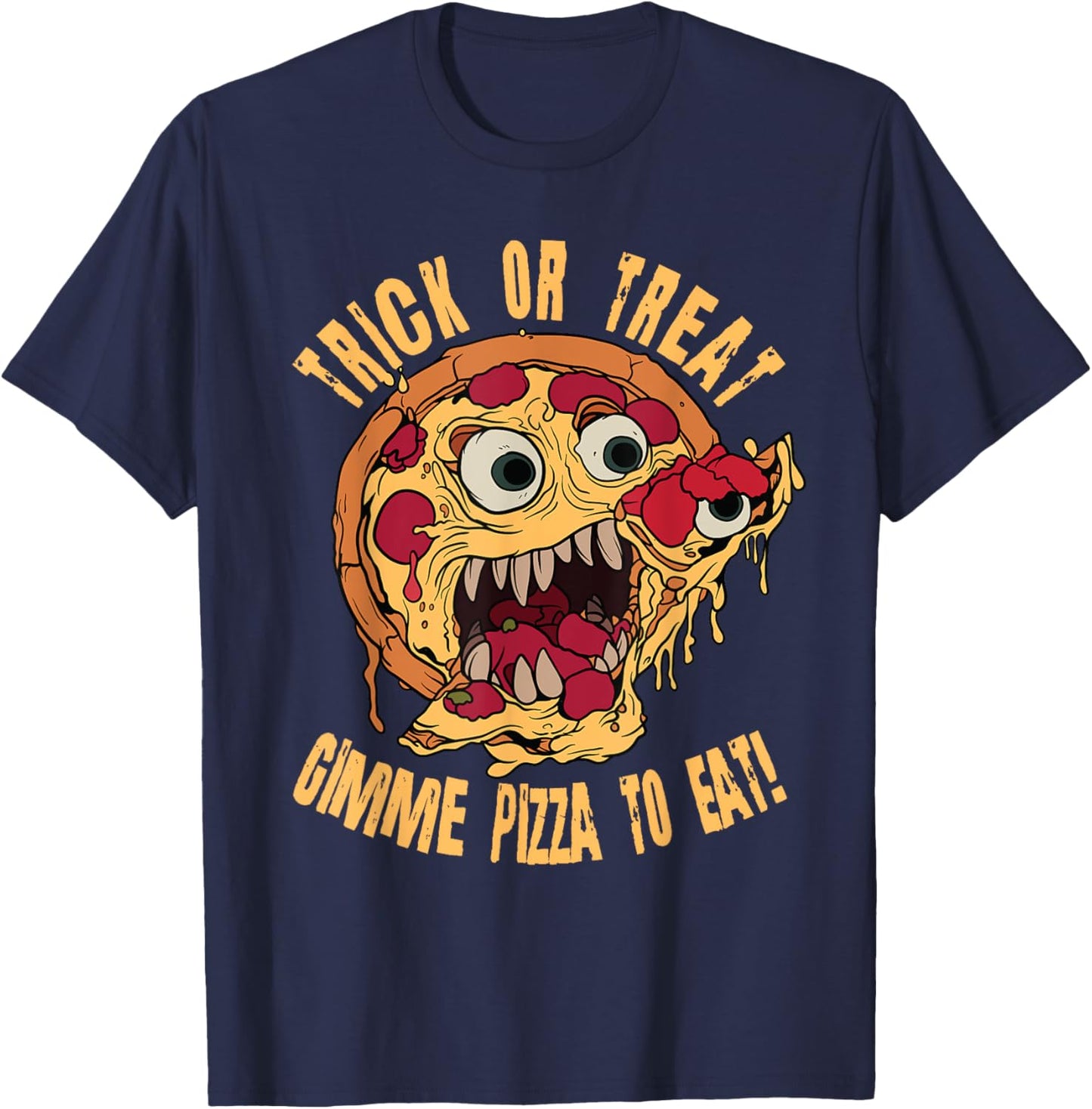 Trick Or Treat Gimme Pizza To Eat Scary Halloween Costume T-Shirt - T-Shirt | Navy