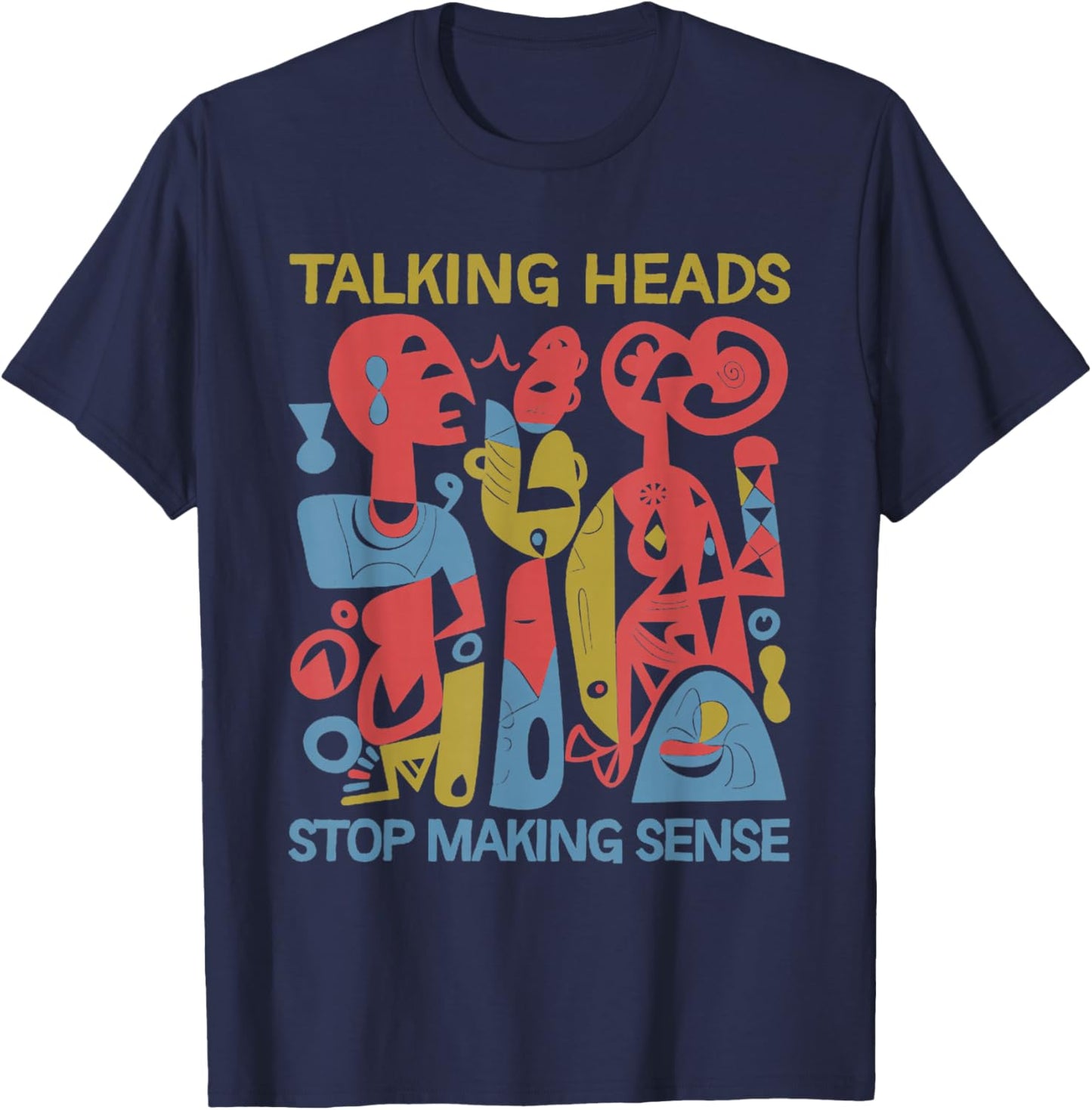 Stop Making Sensee Talking Heads Retro Funny design T-Shirt - T-Shirt | Navy