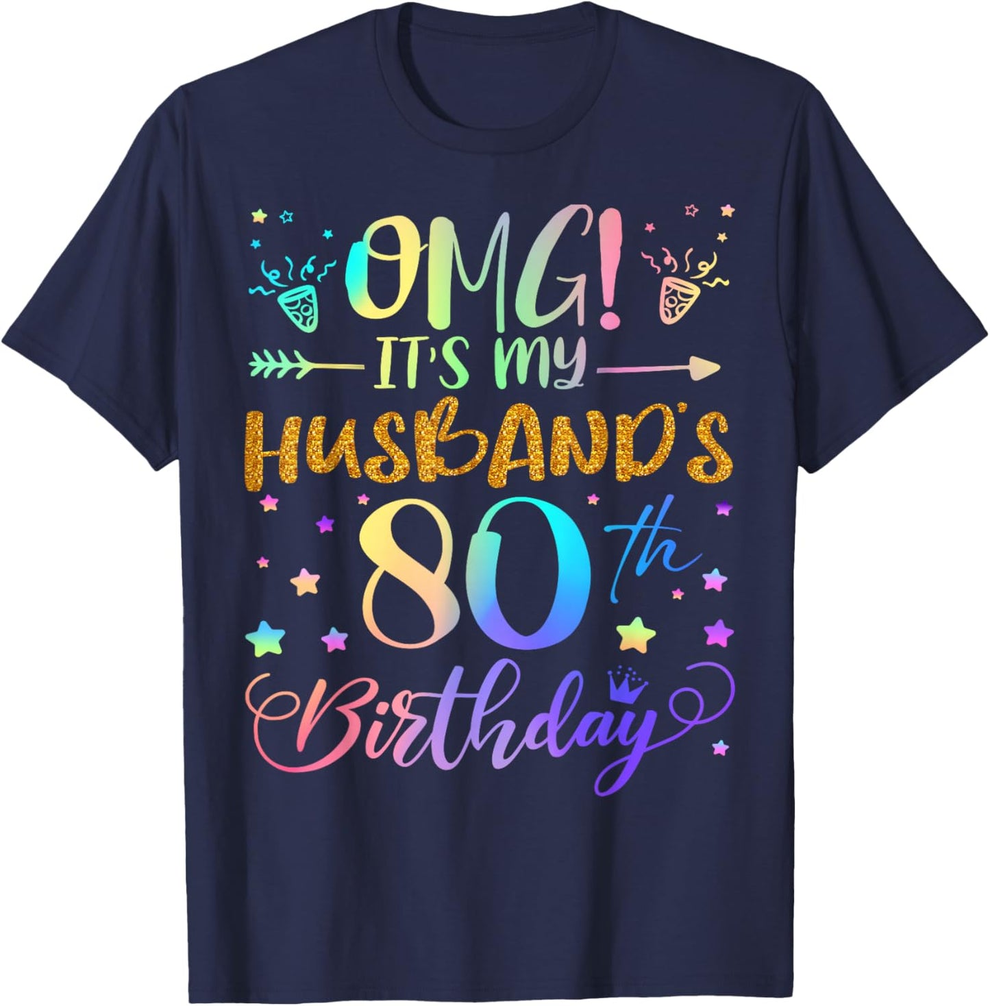 OMG It's My Husband's 80th Birthday Sweet 80 Years Old T-Shirt - T-Shirt | Navy
