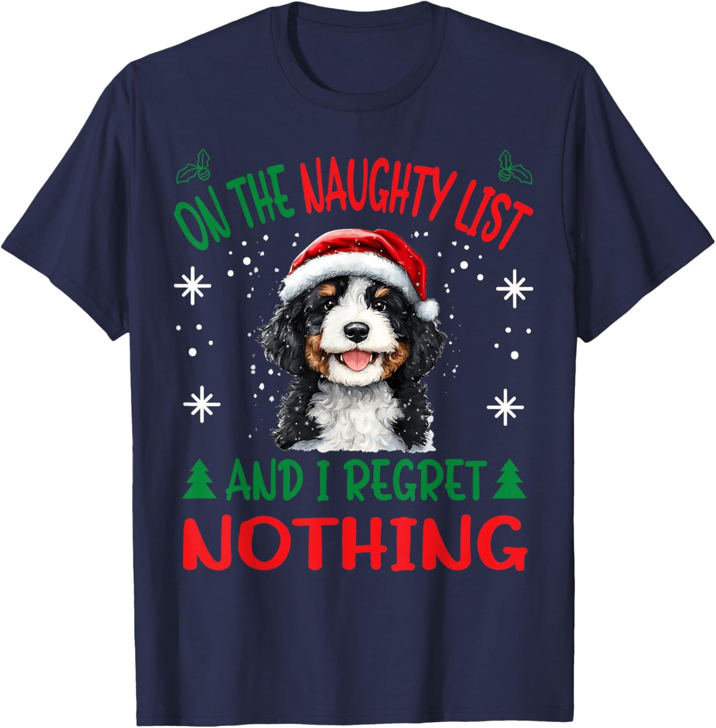 Cute Bernedoodle Dog Christmas On The Naughty List and I T-Shirt - T-Shirt | Navy