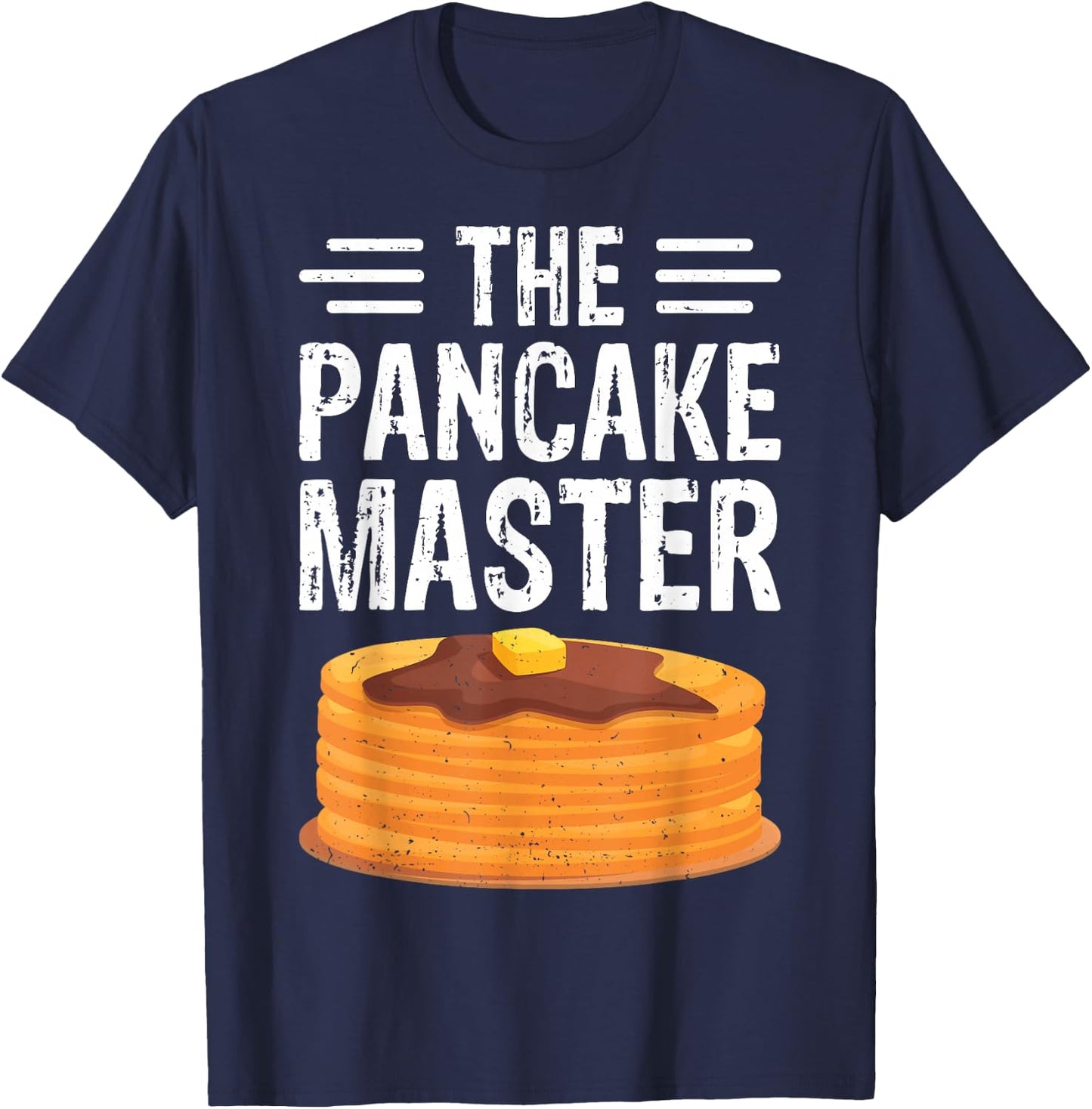 The Pancake Master - Funny Pancake Maker Chef Gifts T-Shirt - T-Shirt | Navy