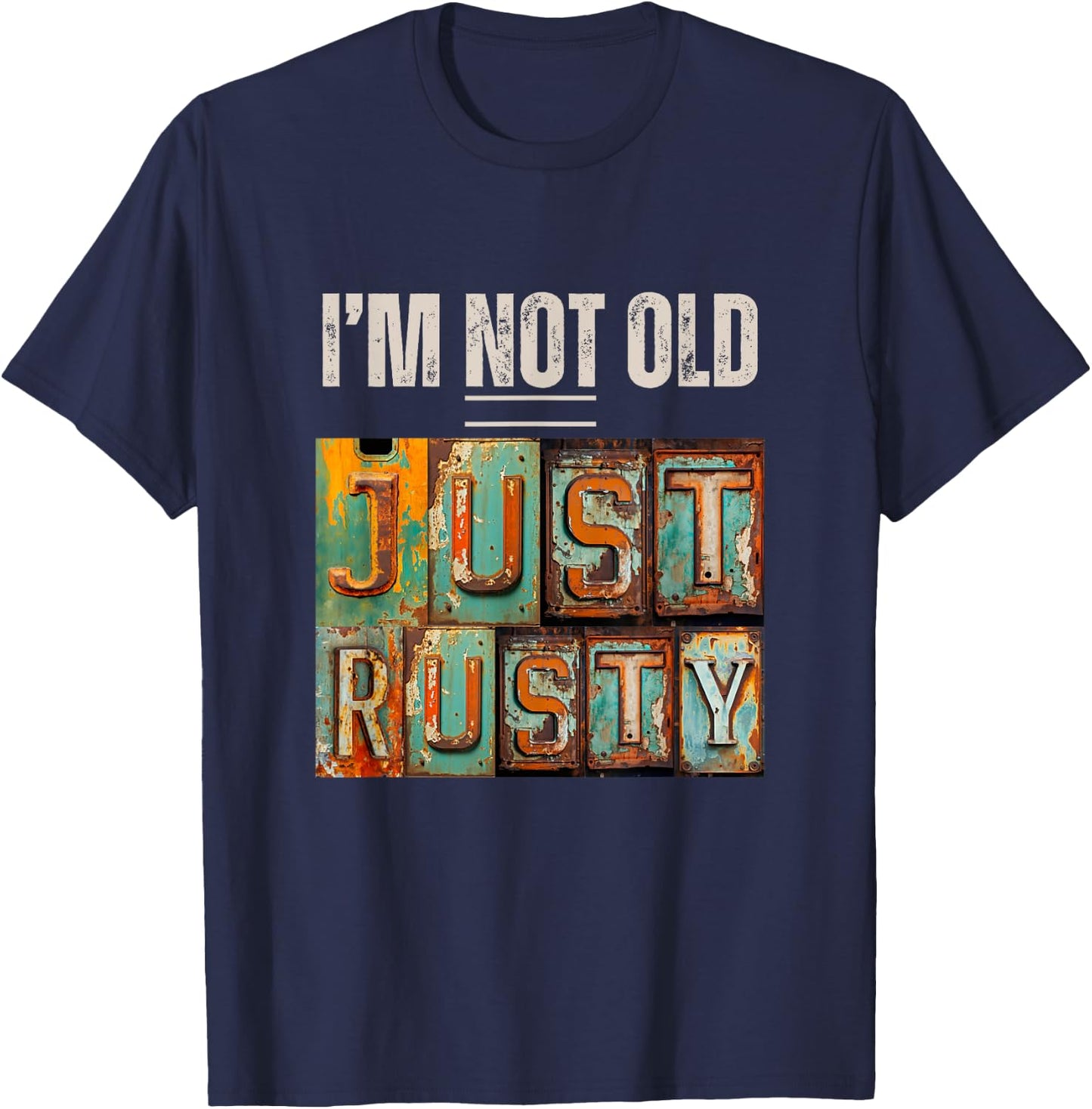 Funny I'm Not Old Gifts and Apparel Shop I'm Not Old Rusty -Adults Black Small Classic Fit Polyester 100% Short Sleeve T-Shirt - T-Shirt | Navy