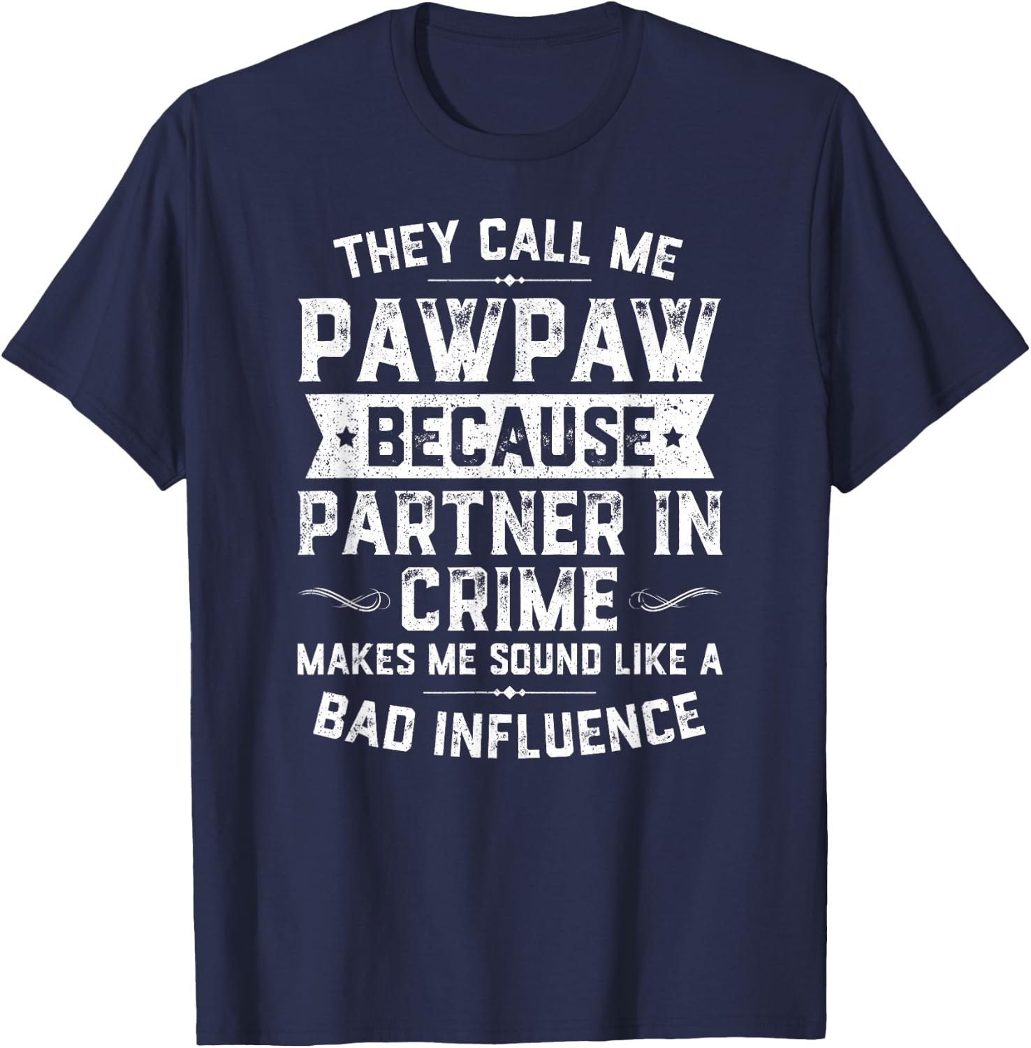 Fathers Day They Call Me Pawpaw Because Partner in Crime T-Shirt - T-Shirt | Navy
