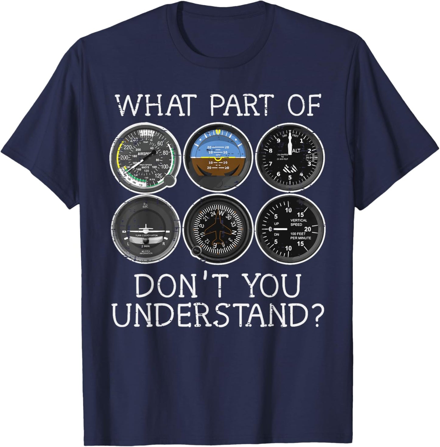 Pilot Airplane Instruments What Part Of Dont You Understand T-Shirt - T-Shirt | Navy