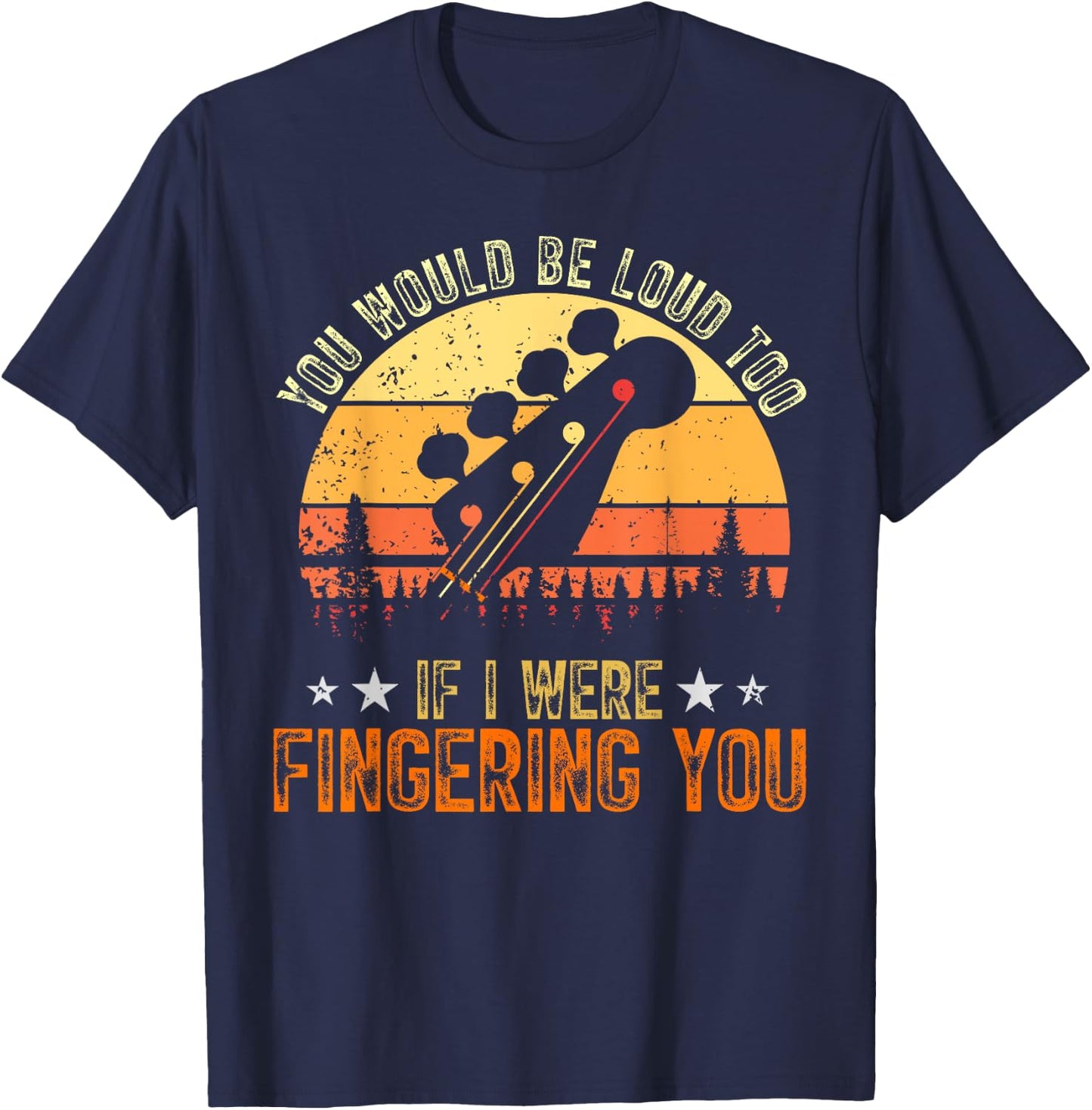 Guitarist If I Were Fingering You Funny Bass Guitar Player T-Shirt - T-Shirt | Navy
