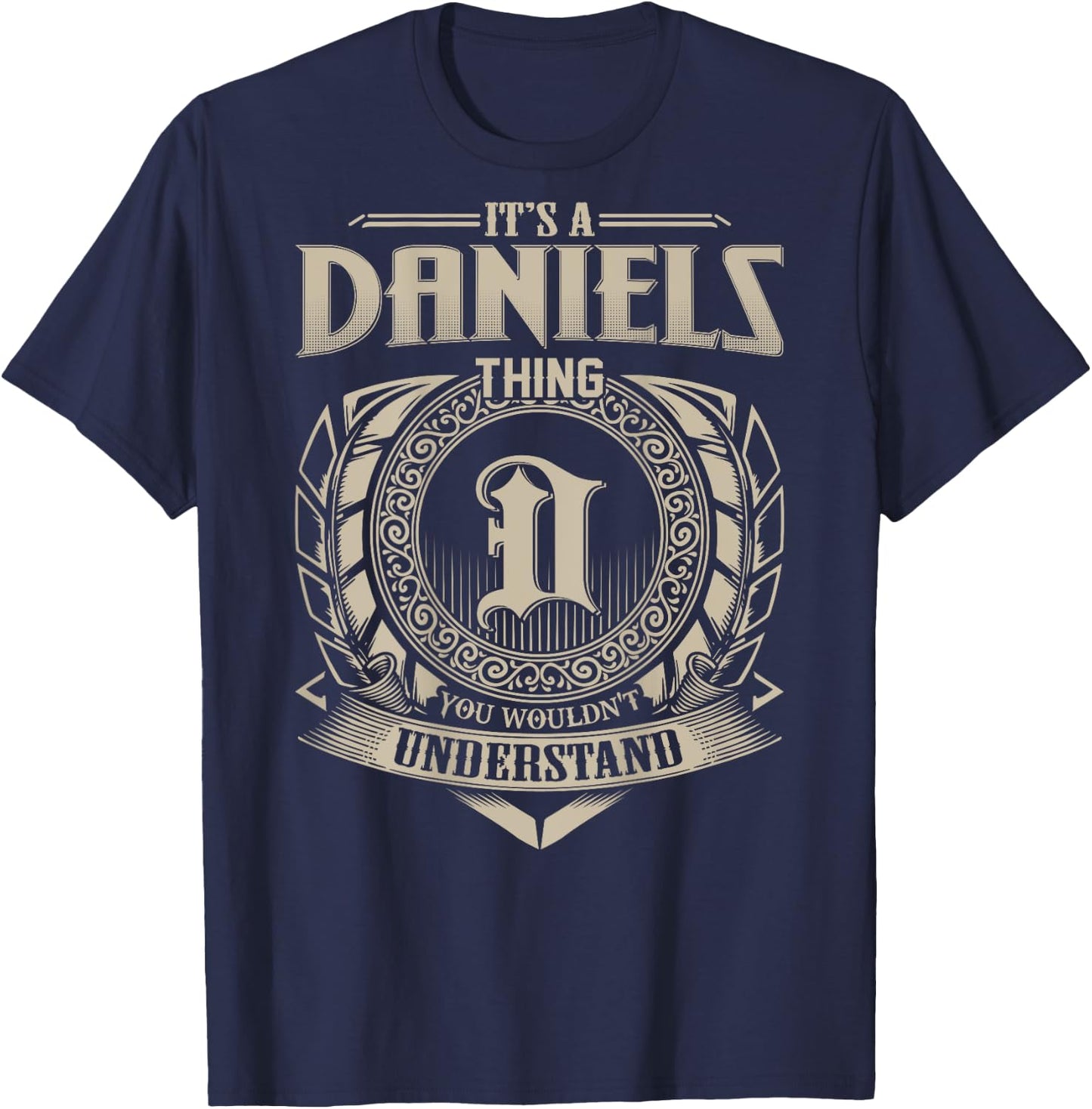 It's A DANIELS Thing You Wouldn't Understand Family Name T-Shirt - T-Shirt | Navy