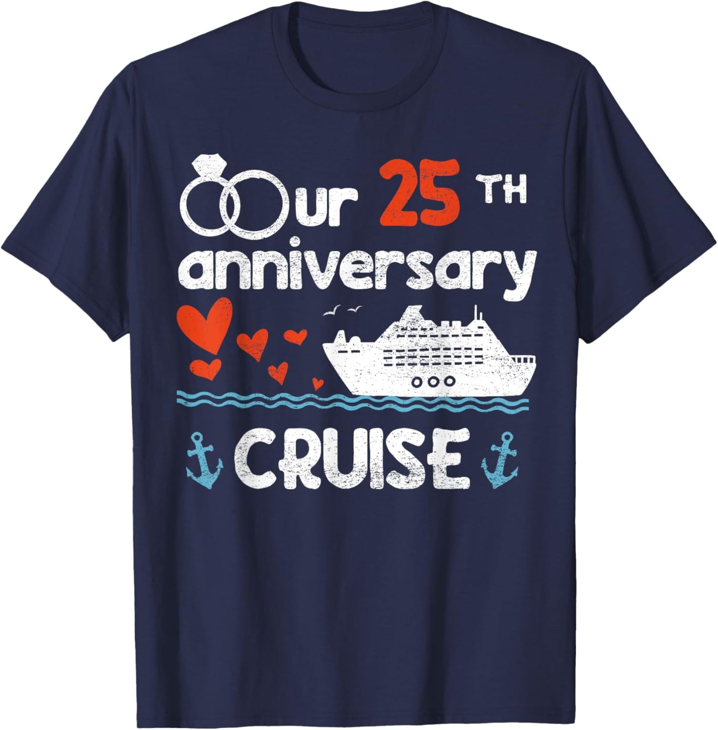 Our 25th Wedding Anniversary Cruise 25 Years Anniversary T-Shirt - T-Shirt | Navy