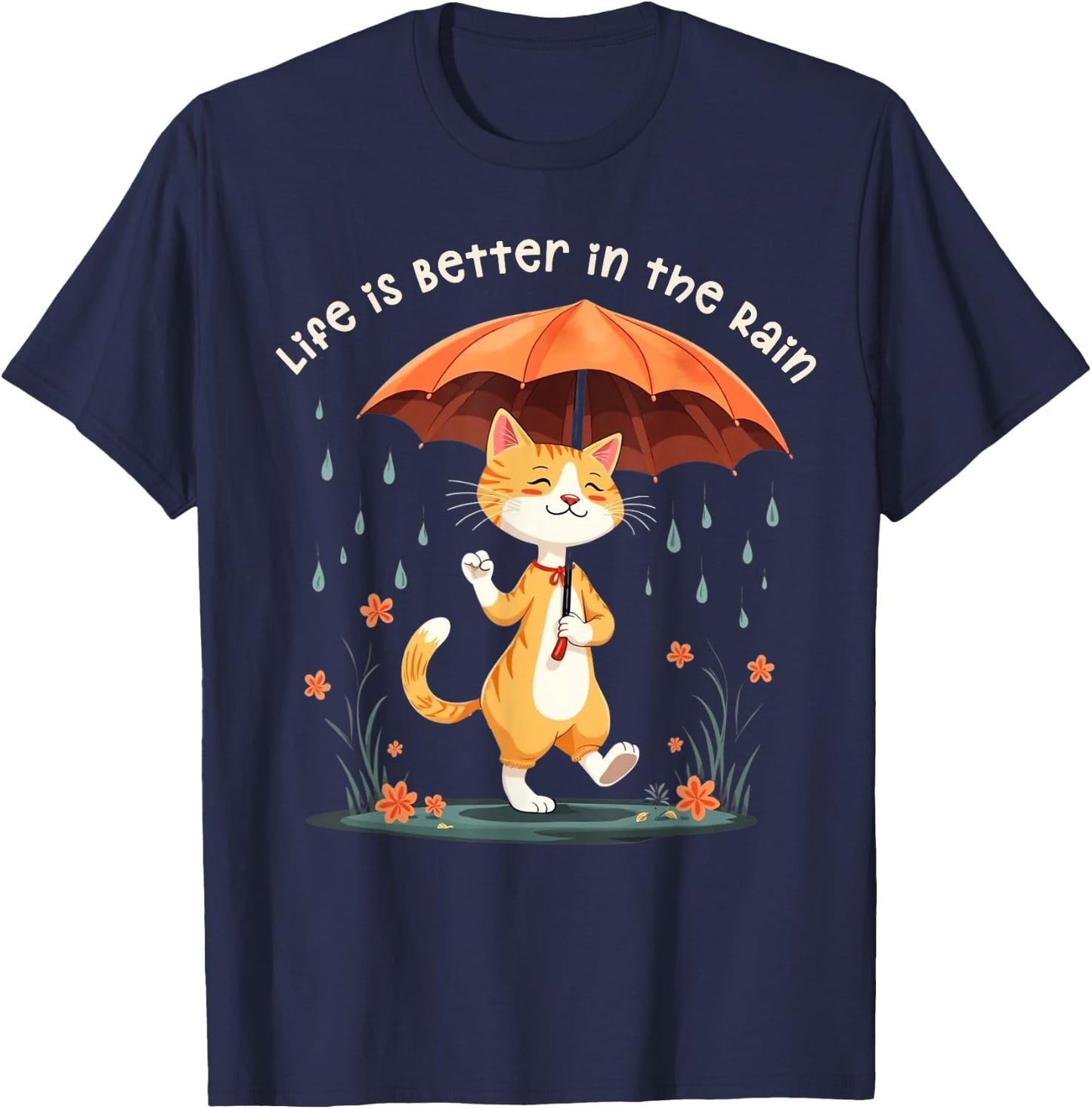 Life is Better in the Rain Cat Umbrella Rainy Day Cat Lover Men Women Kids T-Shirt - T-Shirt | Navy