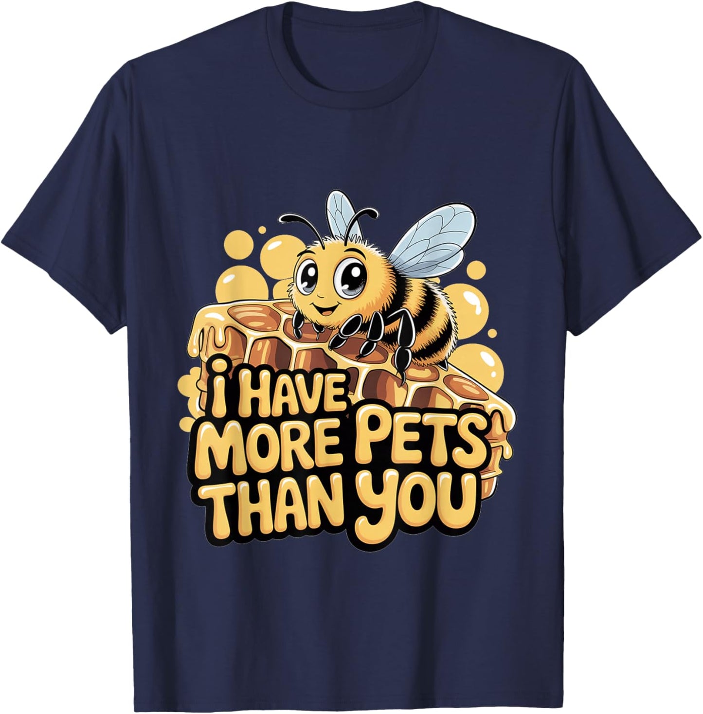 I Have More Pets Than You Beekeeper Honey Jokes T-Shirt - T-Shirt | Navy