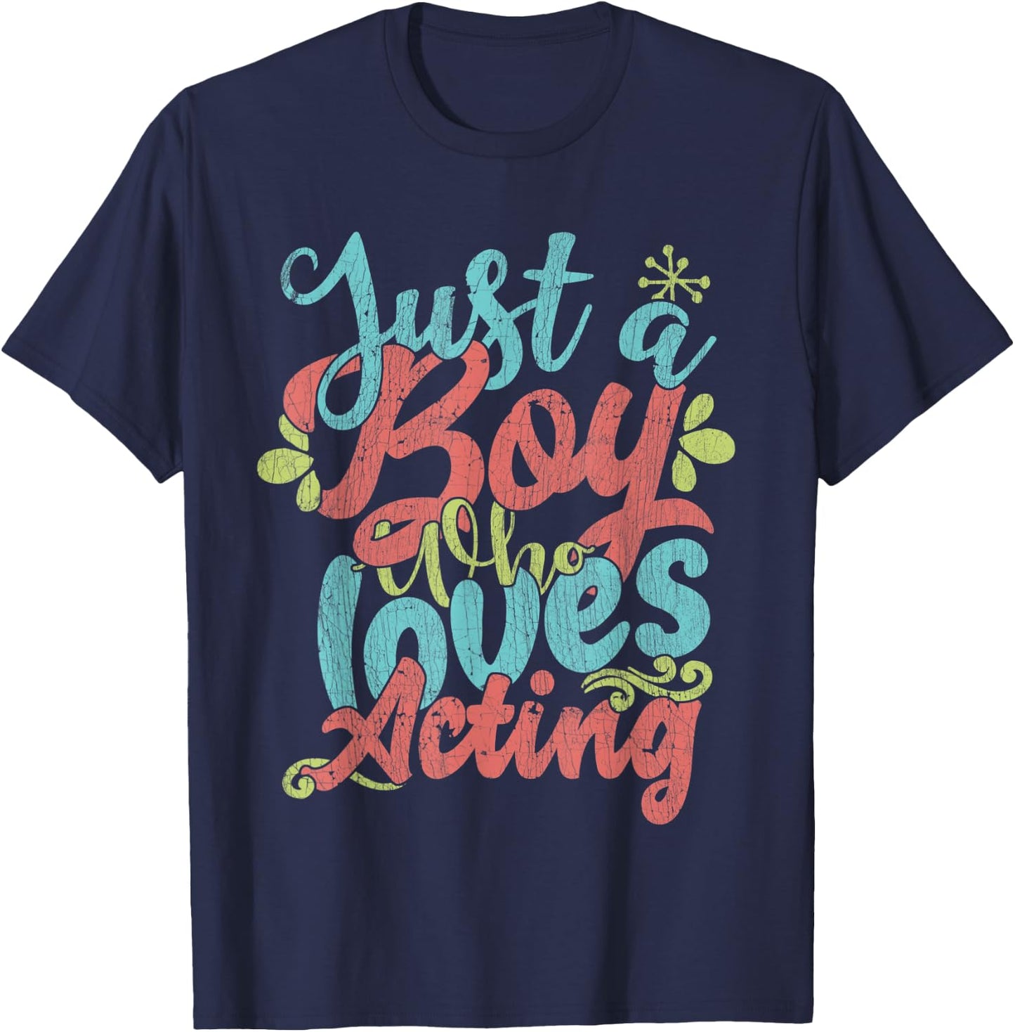 Just A Boy Who Loves Acting Gift T-Shirt - T-Shirt | Navy