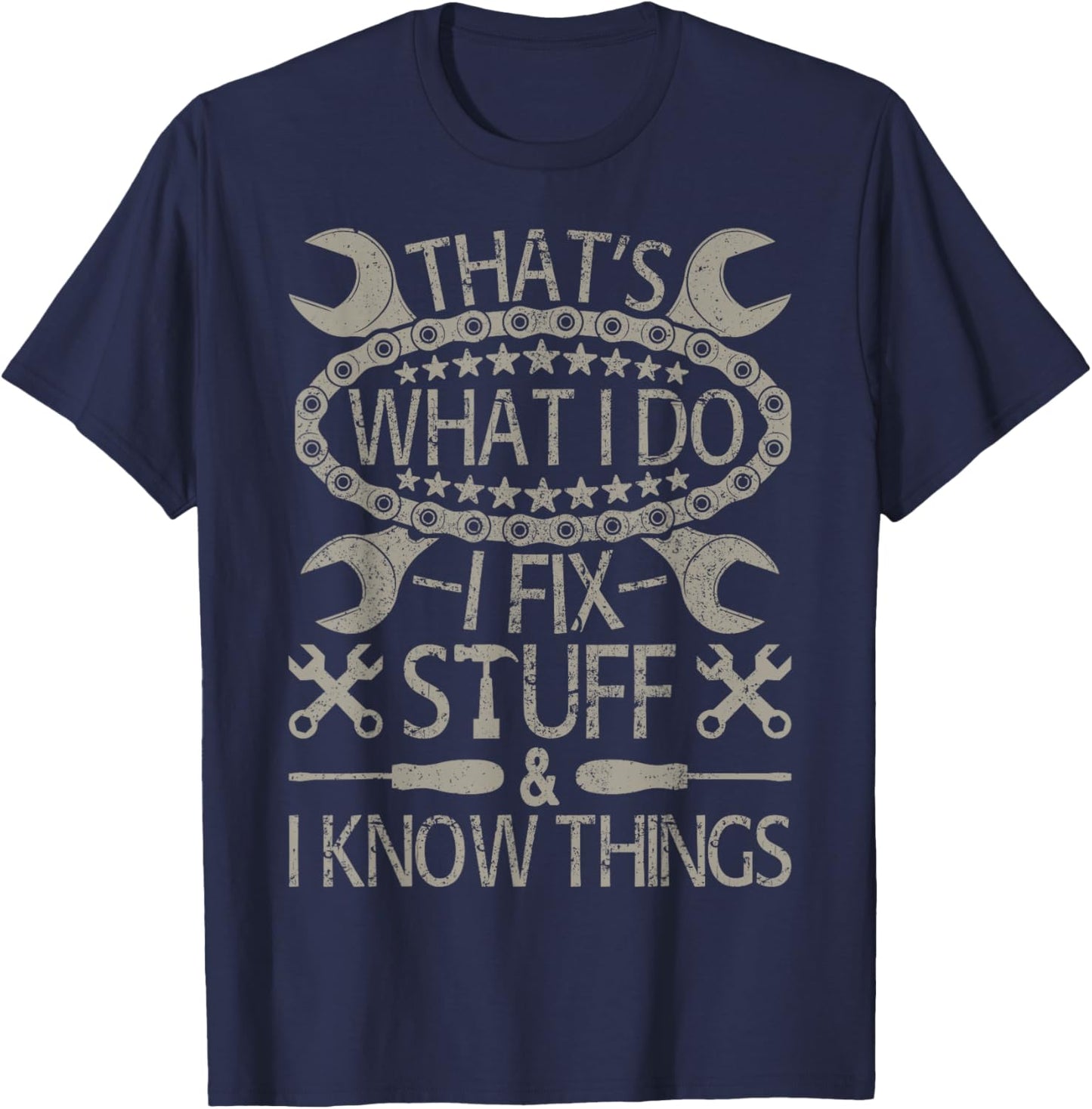 I Fix Stuff And Know Things Funny Car Guy Retro Dad Mechanic T-Shirt - T-Shirt | Navy