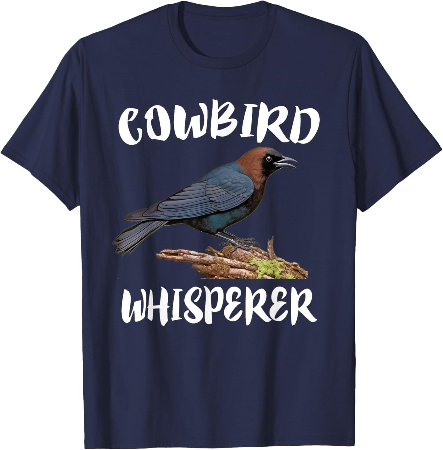 Cowbird Whisperer Bird Birding T-Shirt - T-Shirt | Navy