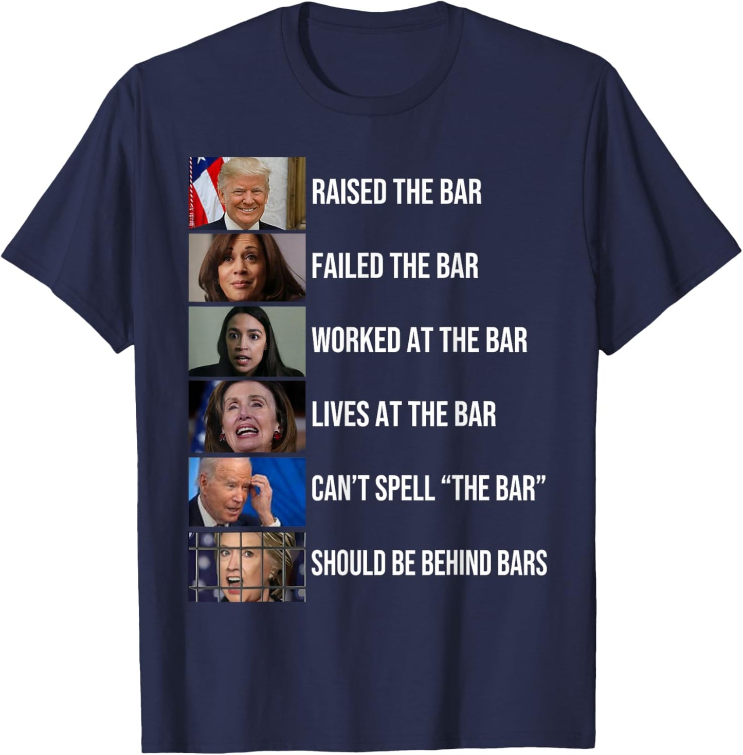 Trump Raised The Bar Failed The Bar Worked At The Bar , Small, Black T-Shirt - T-Shirt | Navy