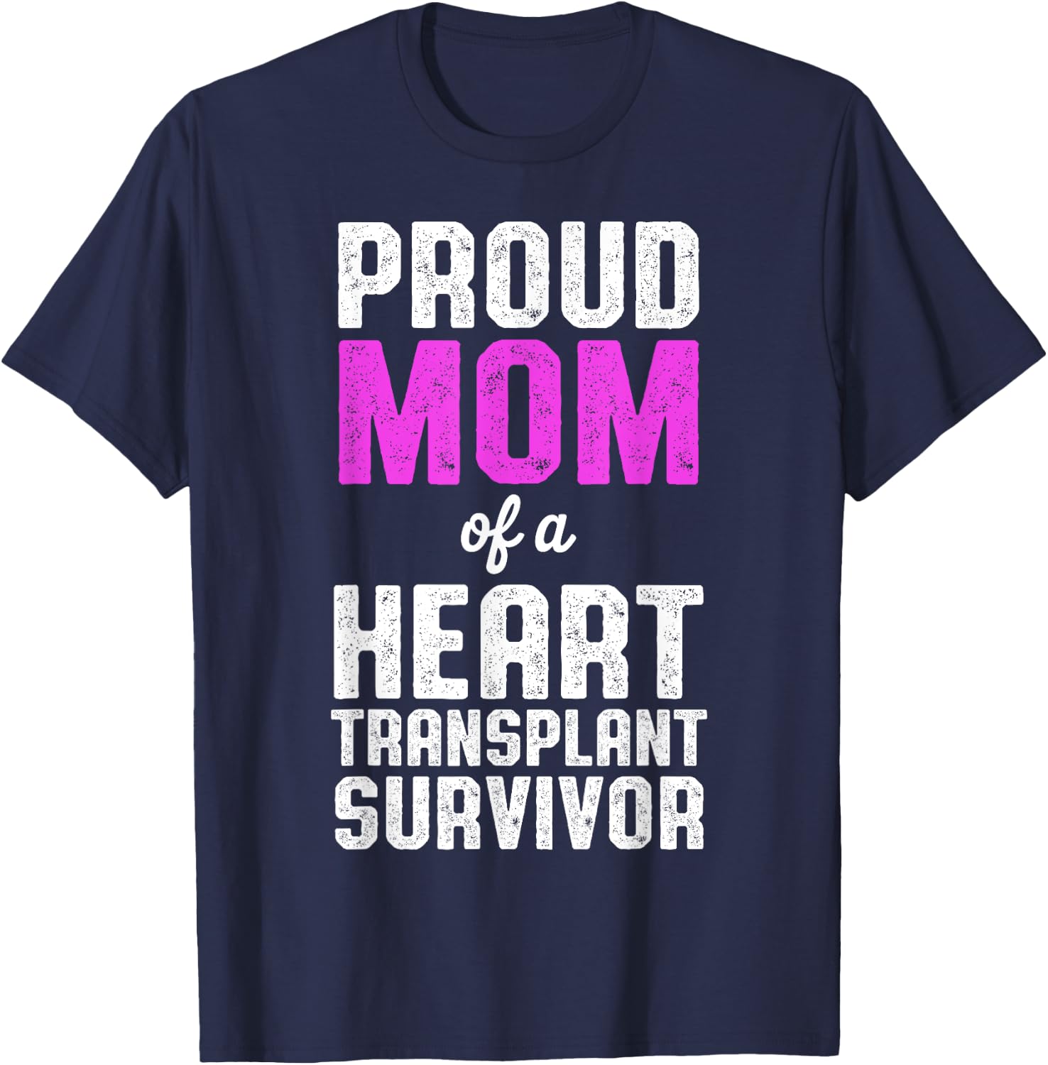 Heart Transplant Recipient Proud Mom Surgery Survivor T-Shirt - T-Shirt | Navy