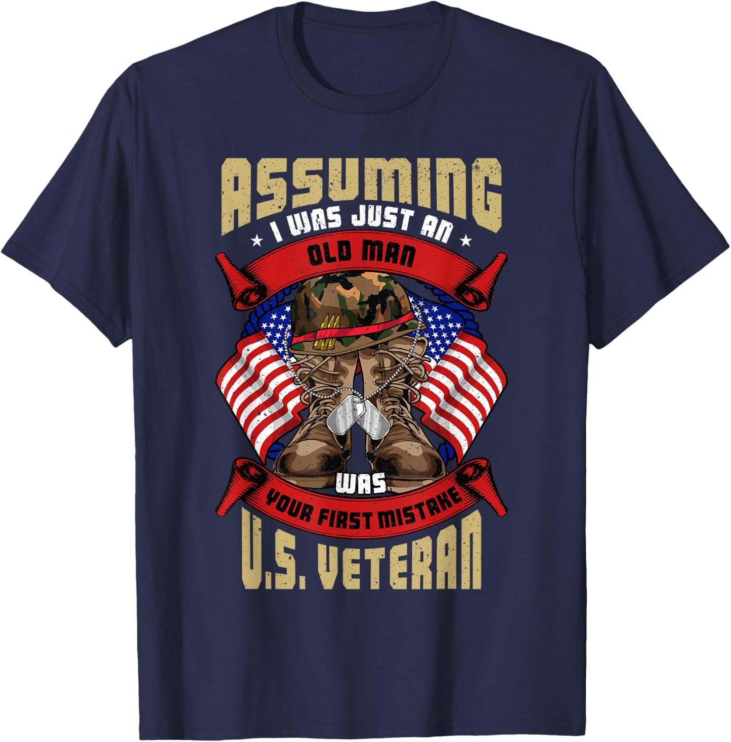 Assuming I was an Old Man Was Your First Mistake U.S. Vet T-Shirt - T-Shirt | Navy