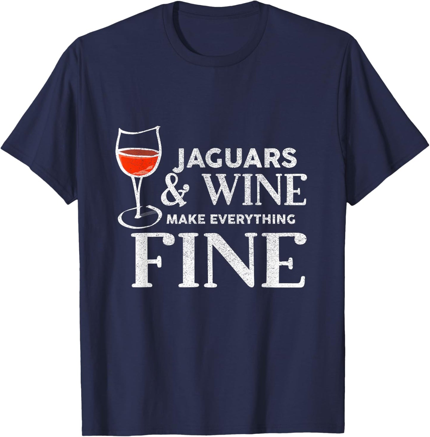 Jaguars and Wine Make Everything Fine Jaguar T-Shirt - T-Shirt | Navy