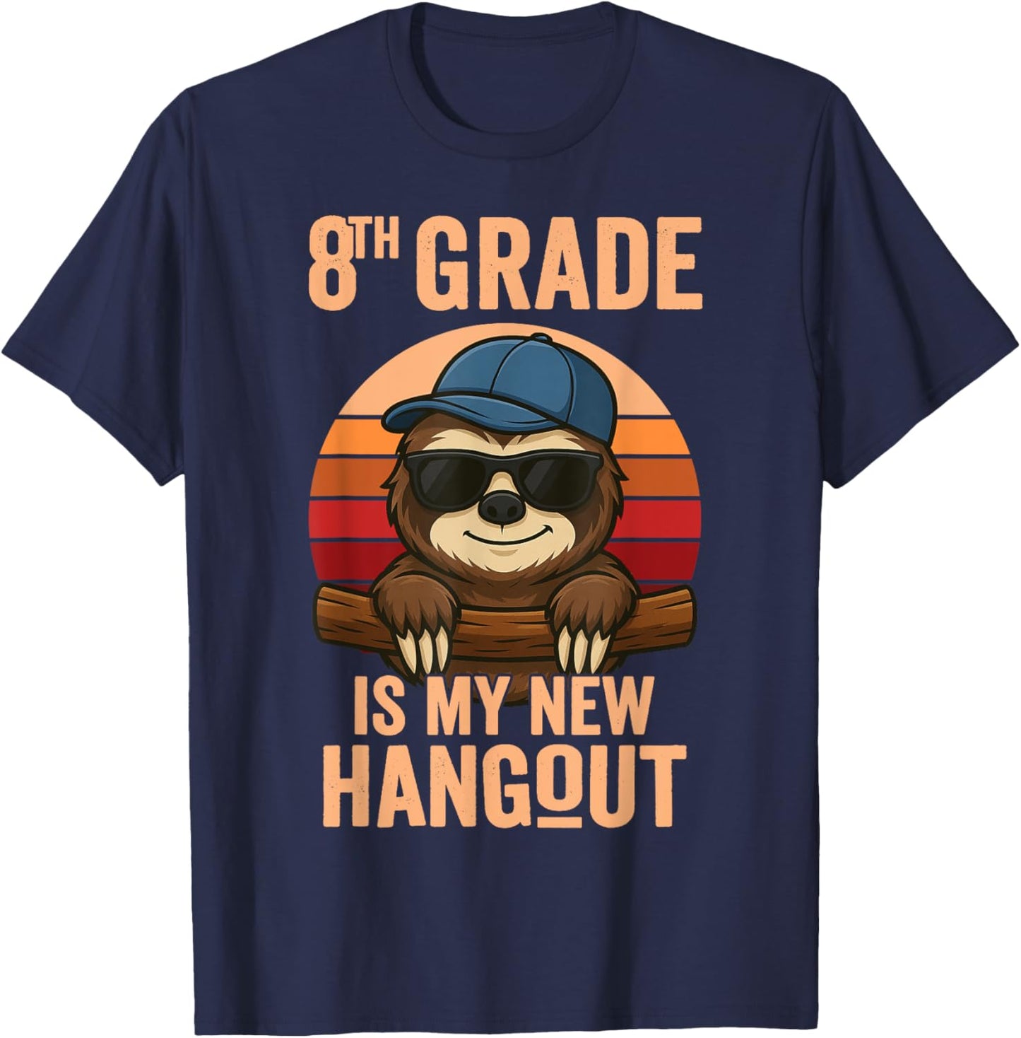8th Grade Is My New Hangout Sloth Eighth Grader T-Shirt - T-Shirt | Navy