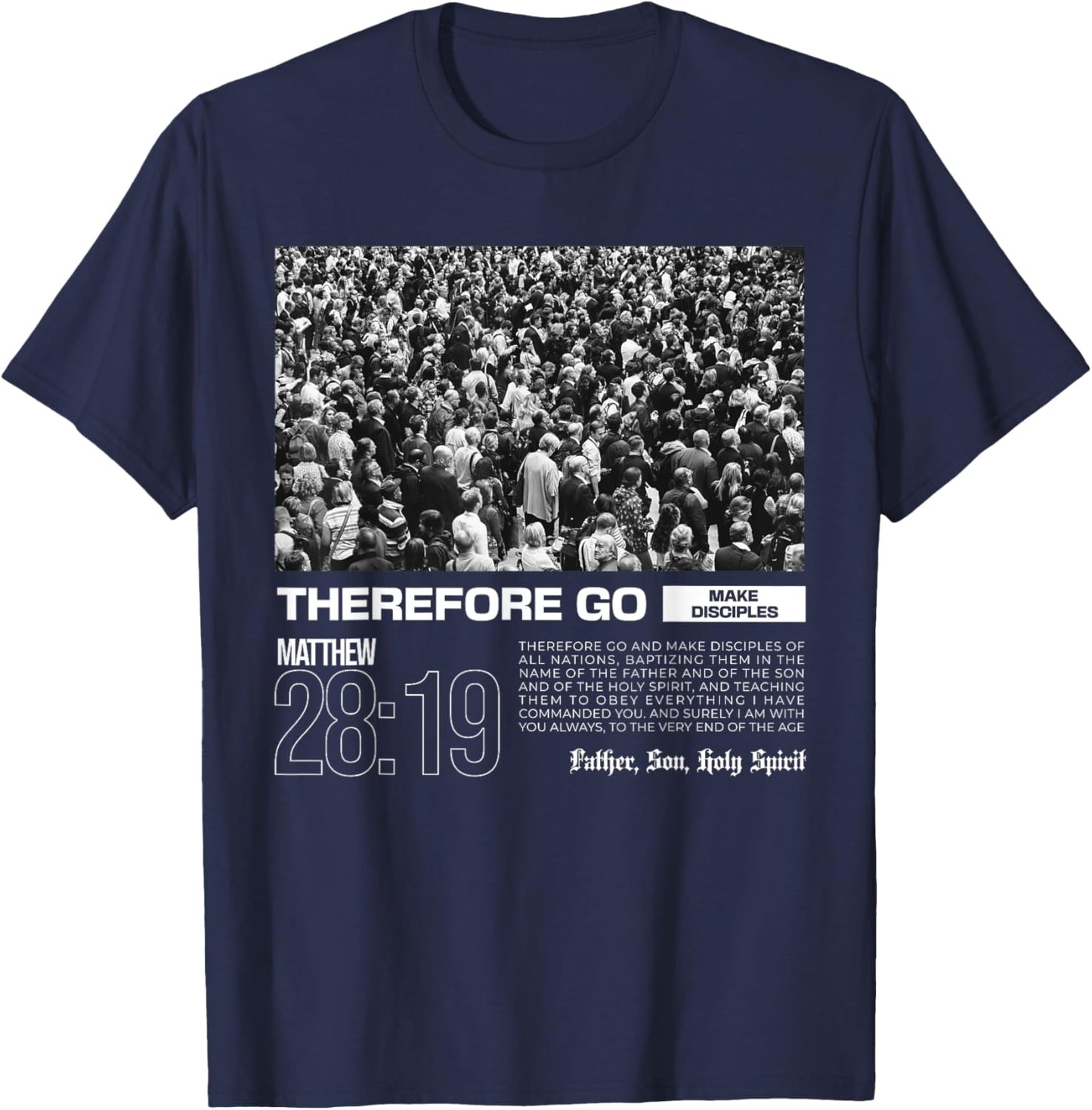 Therefore Go And Make Disciples Bible Verse Christian T-Shirt - T-Shirt | Navy