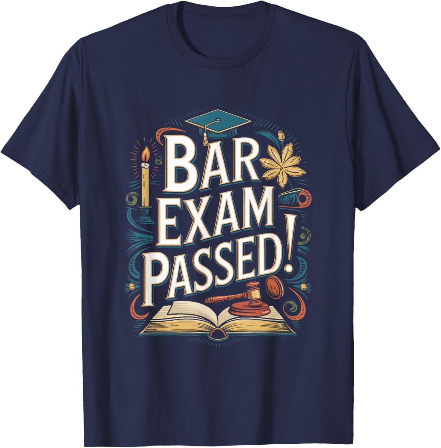 Bar Exam Passed Celebration Shirt T-Shirt - T-Shirt | Navy