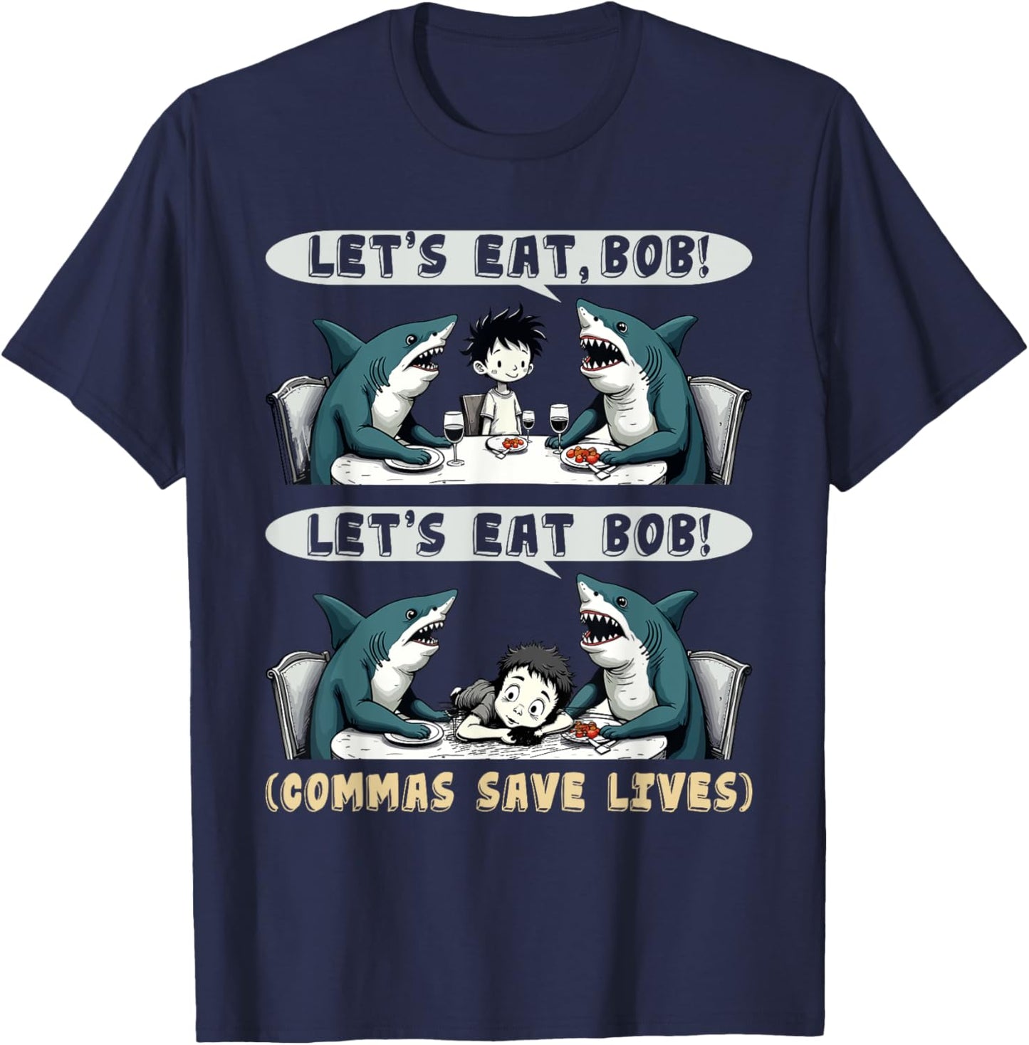 Let's Eat Bob Commas Punctuation Shark Funny English Grammar T-Shirt - T-Shirt | Navy