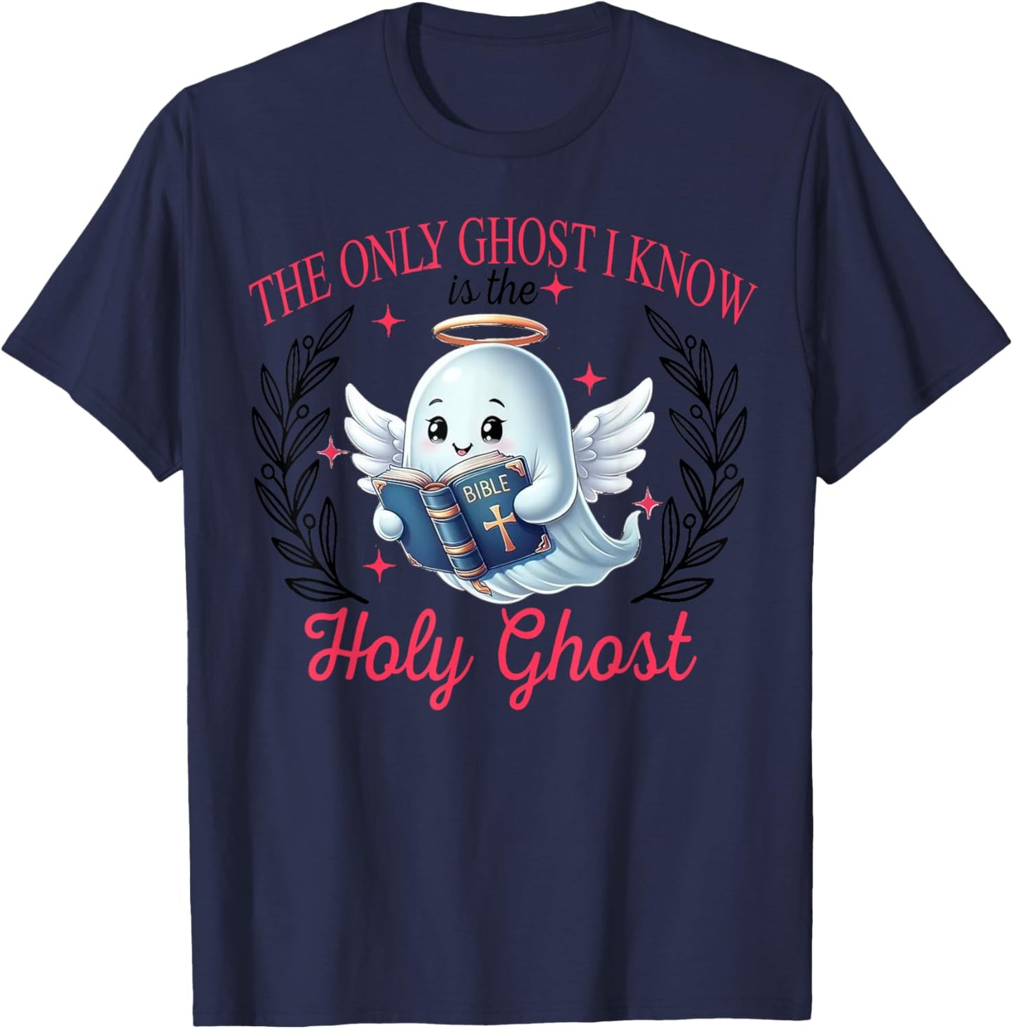 The Only Ghost I Know Is The Holy Ghost, Spooky Halloween T-Shirt - T-Shirt | Navy
