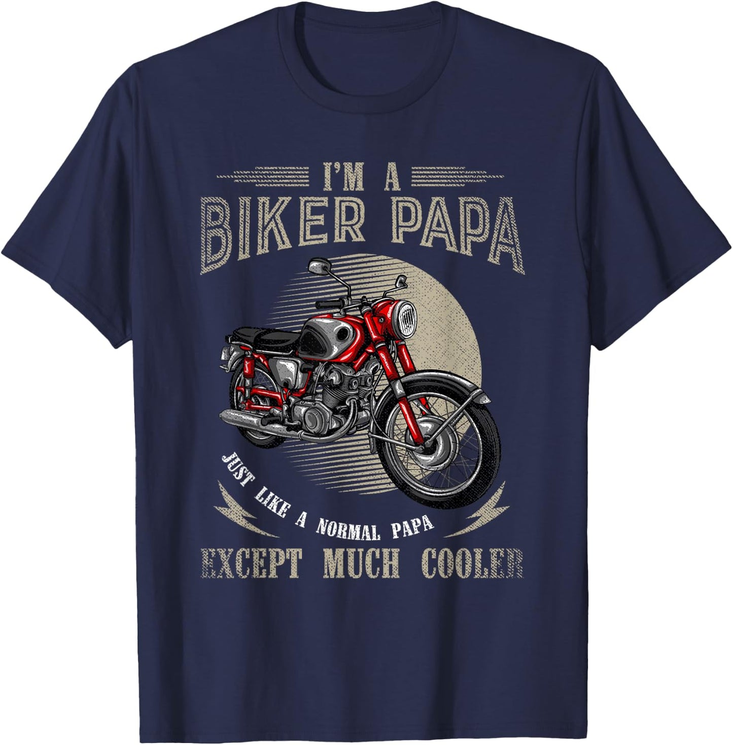 Im A Biker Papa Just Like A Normal Papa Funny Biker T-Shirt - T-Shirt | Navy