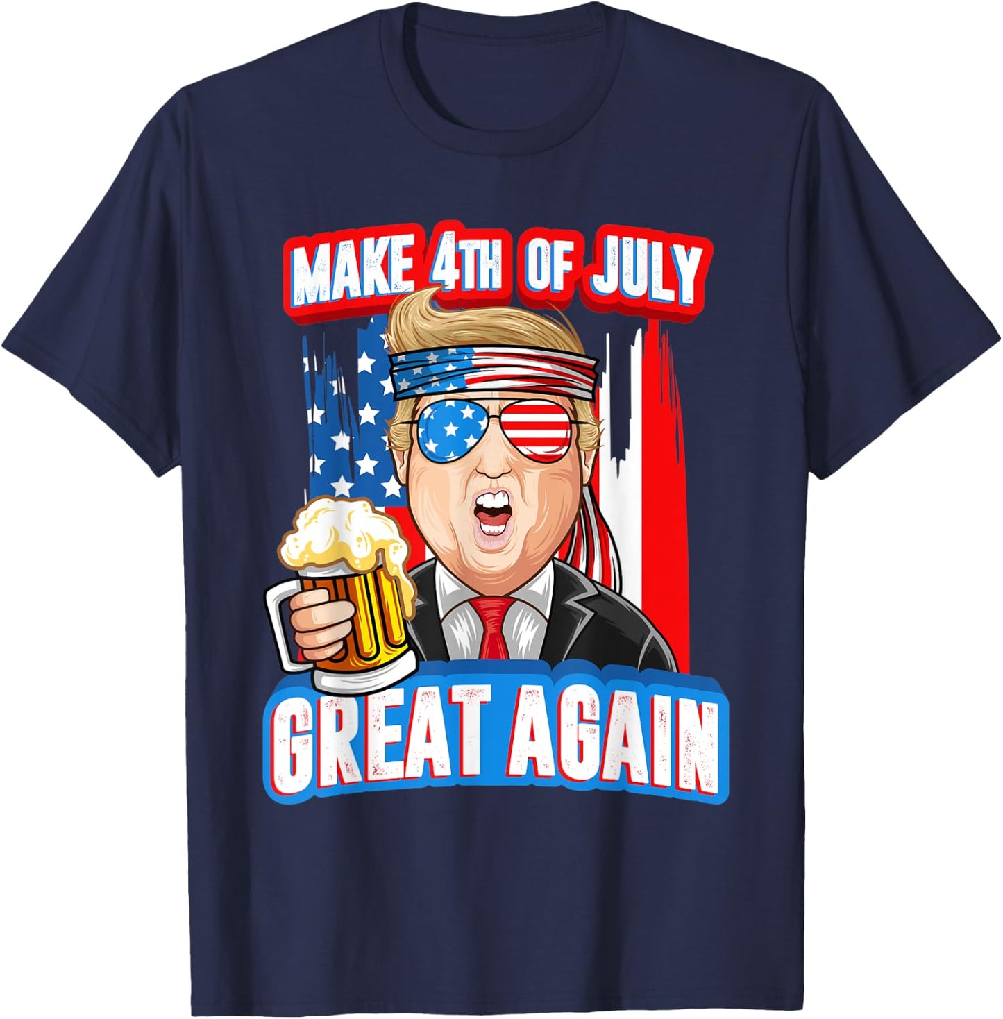 Make 4th of July Great Again Trump Drink Beer In Sunglasses Women Men T-Shirt - T-Shirt | Navy
